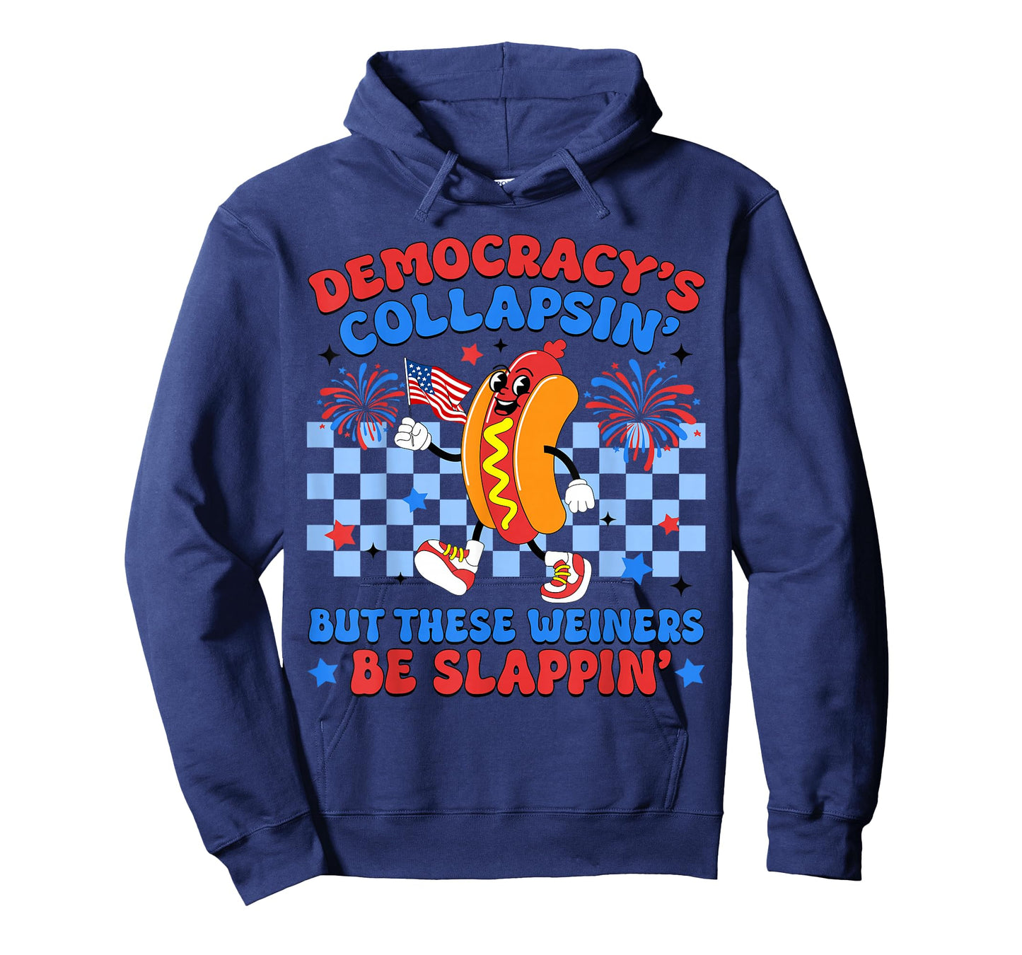 Democracy's Collapsin' But These Weiners Be Slappin Hotdogs T-Shirt