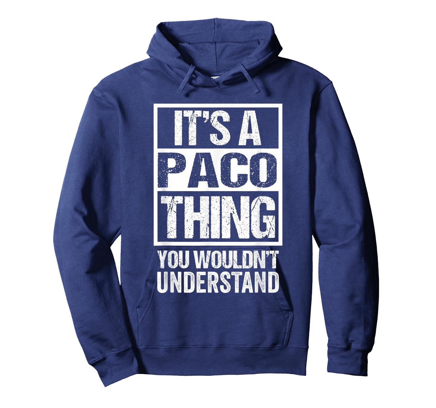 It's A Paco Thing You Wouldn't Understand First Name T-Shirt