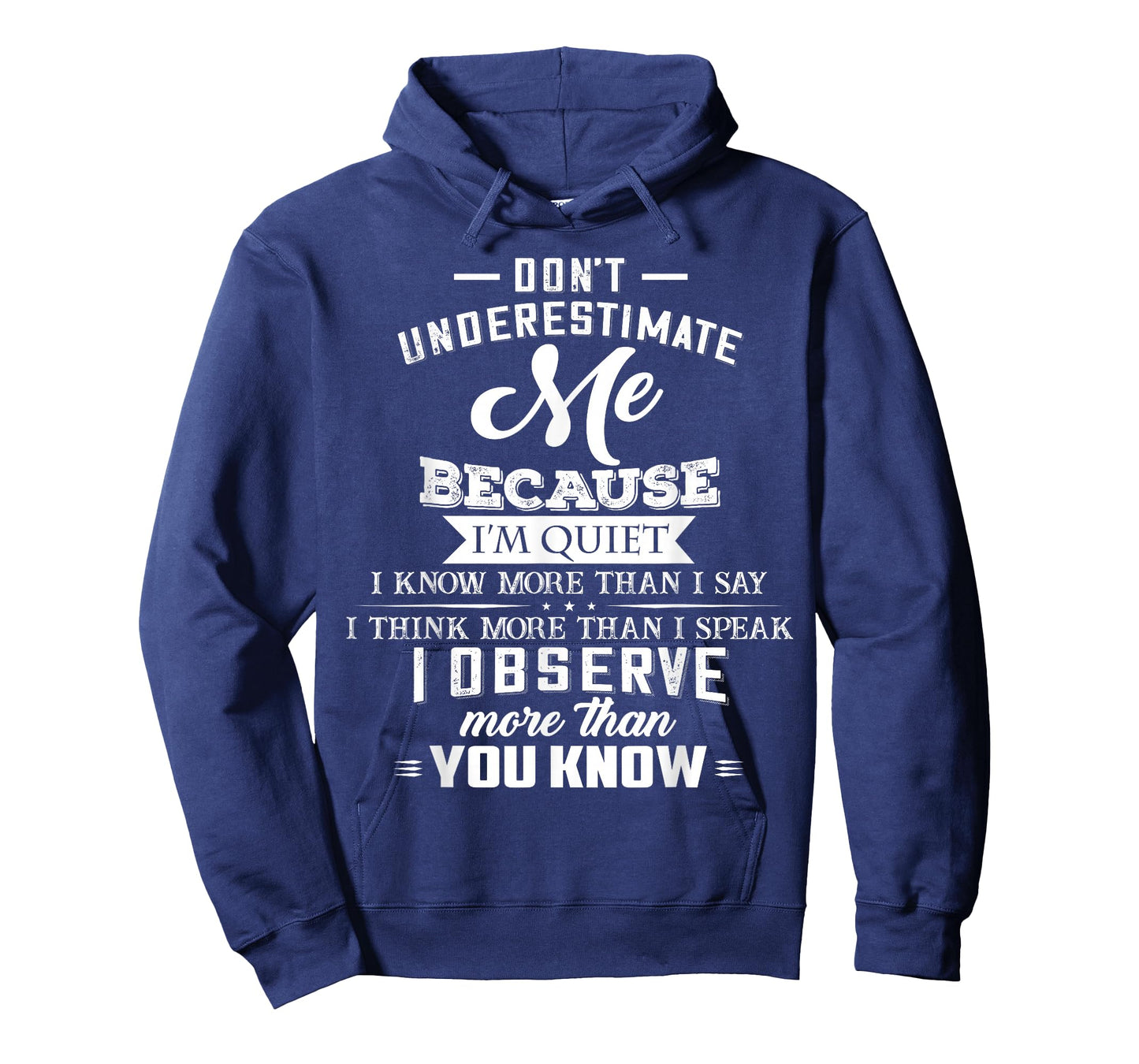 Don’t Underestimate Me Because I’m Quiet I Know More Than T-Shirt