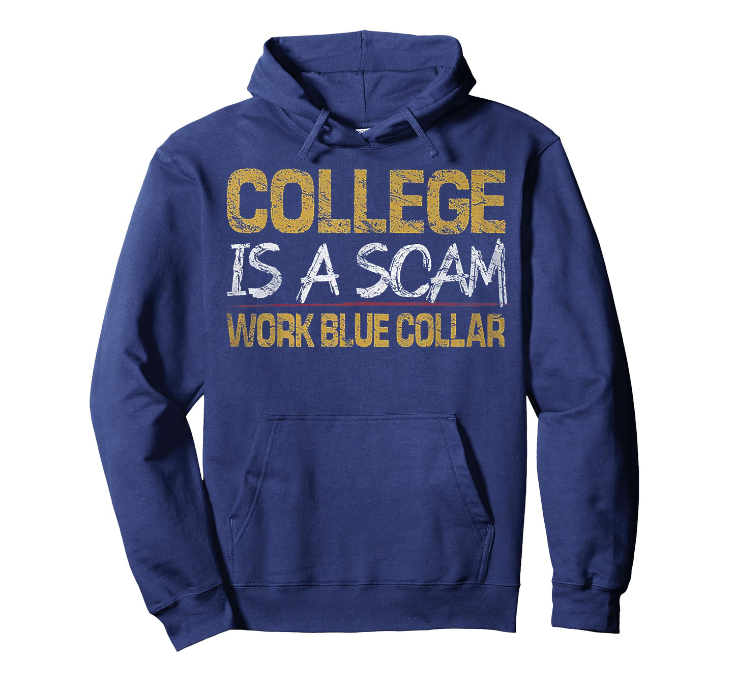 College Is A Scam Work Blue Collar T-Shirt