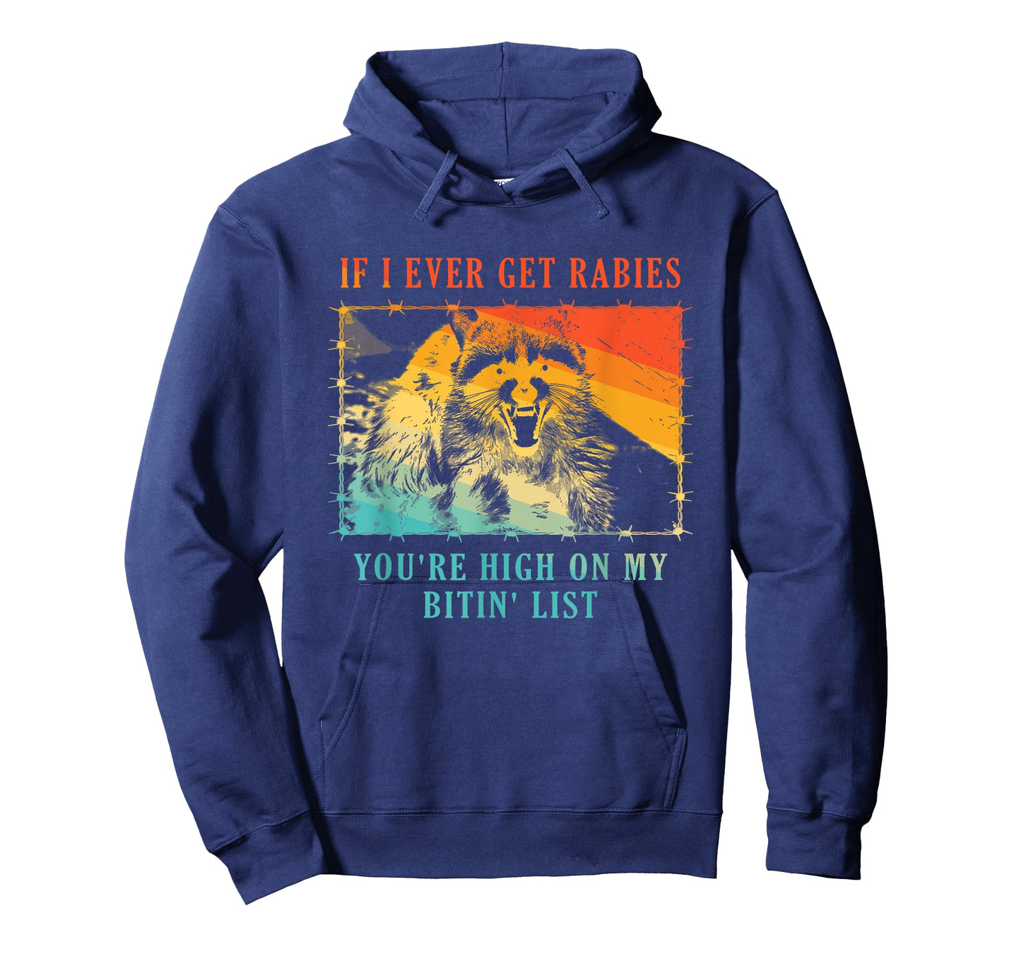 If I Ever Get Rabies You're High On My Bitin' List Raccoon T-Shirt