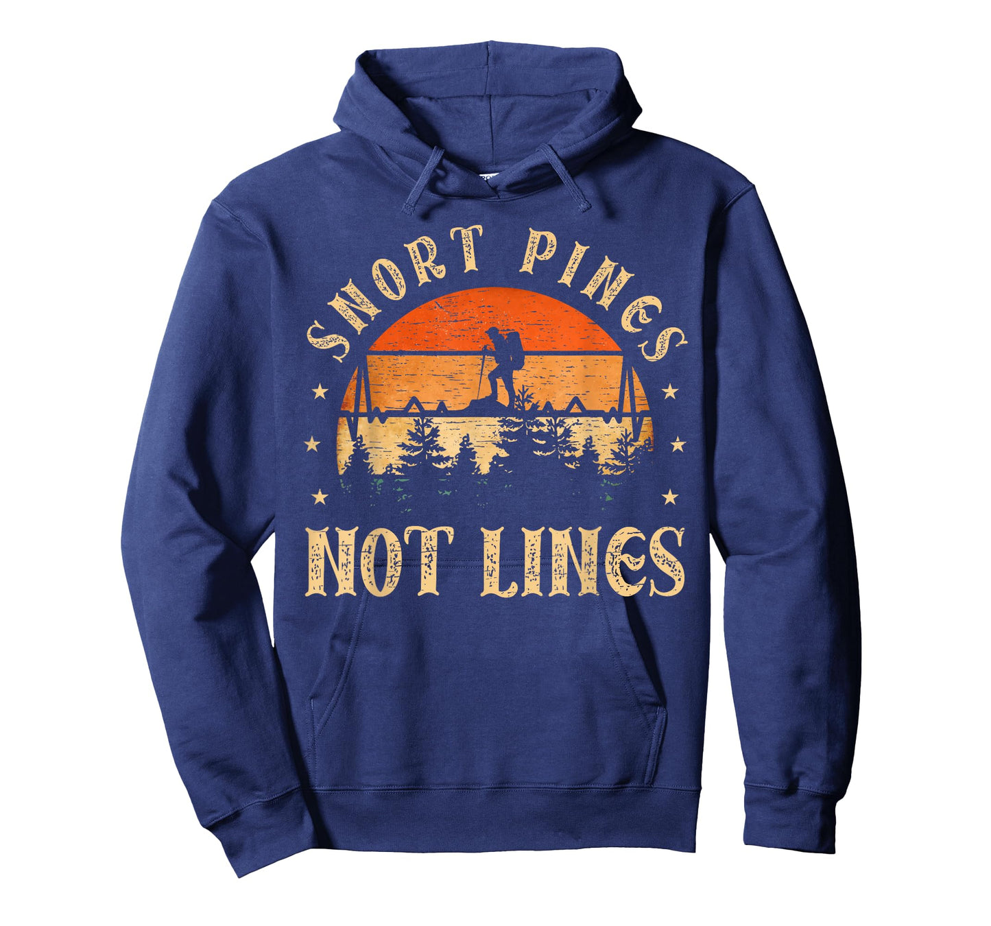 Snort Pines not lines Hiking Fan funny Hiking T-Shirt