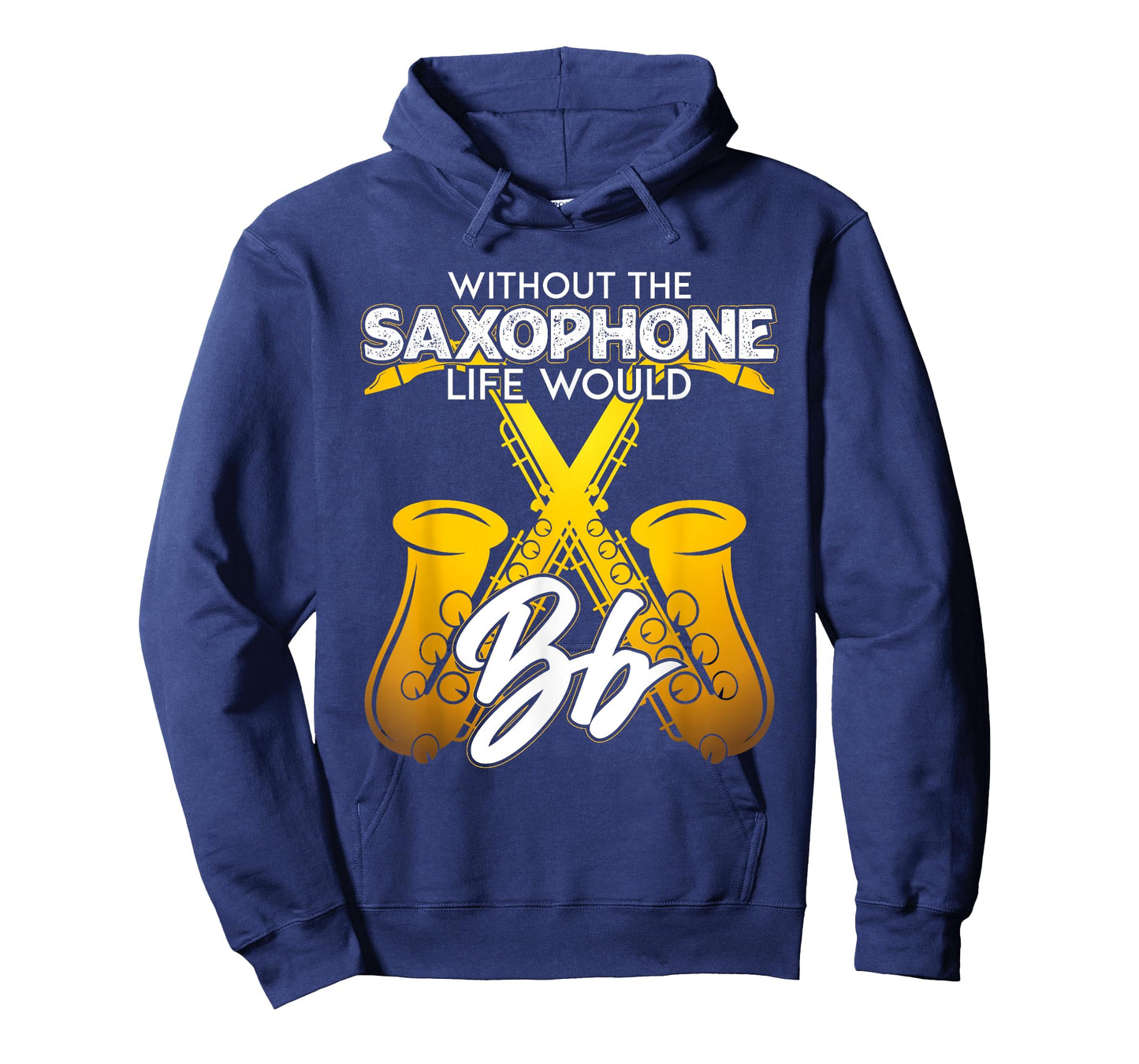 Without Saxophone Life Would B Flat Funny Saxophone Themed T-Shirt