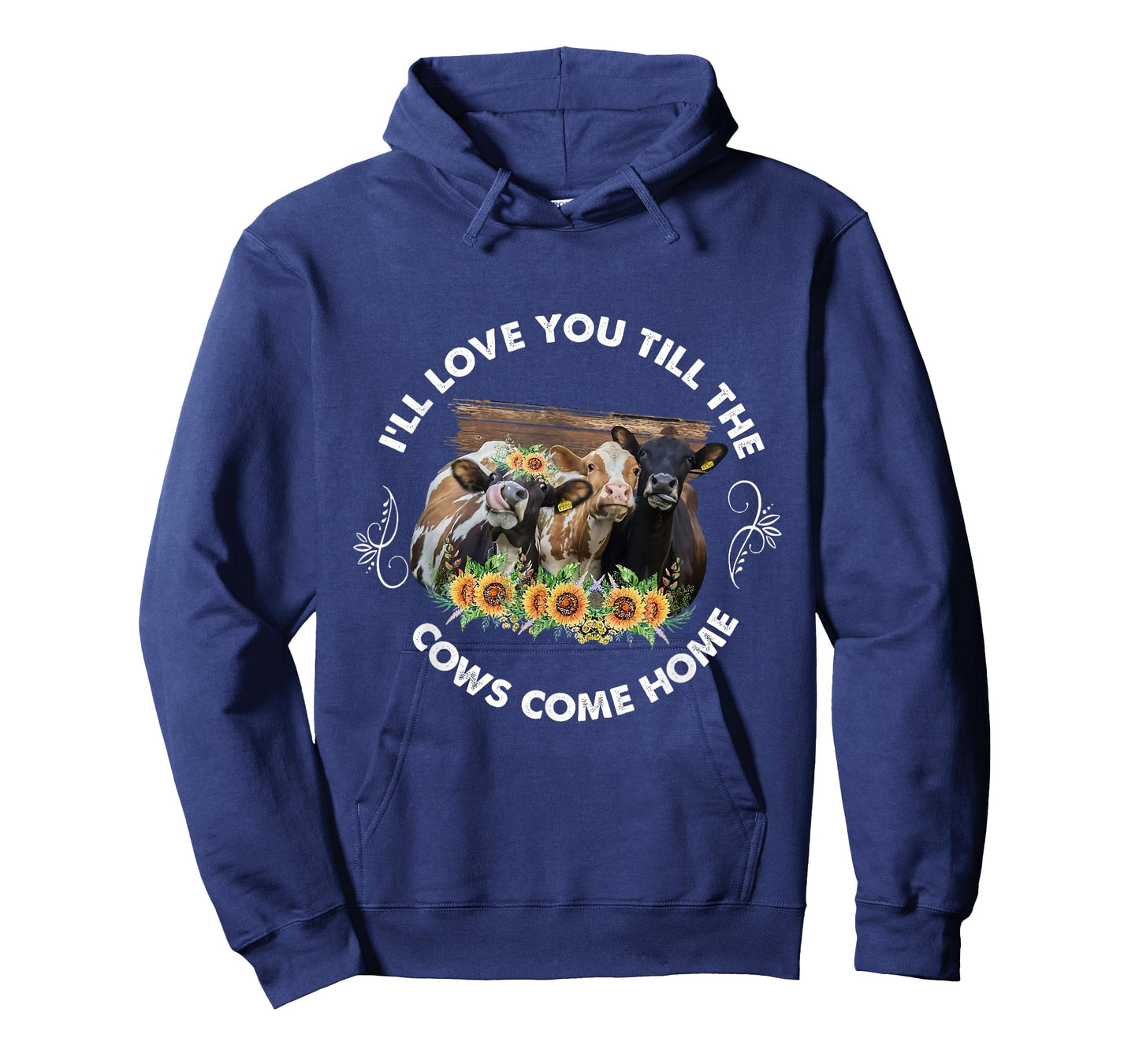 I'll Love You Till The Cows Come Home Cow Lover Farm Life T-Shirt