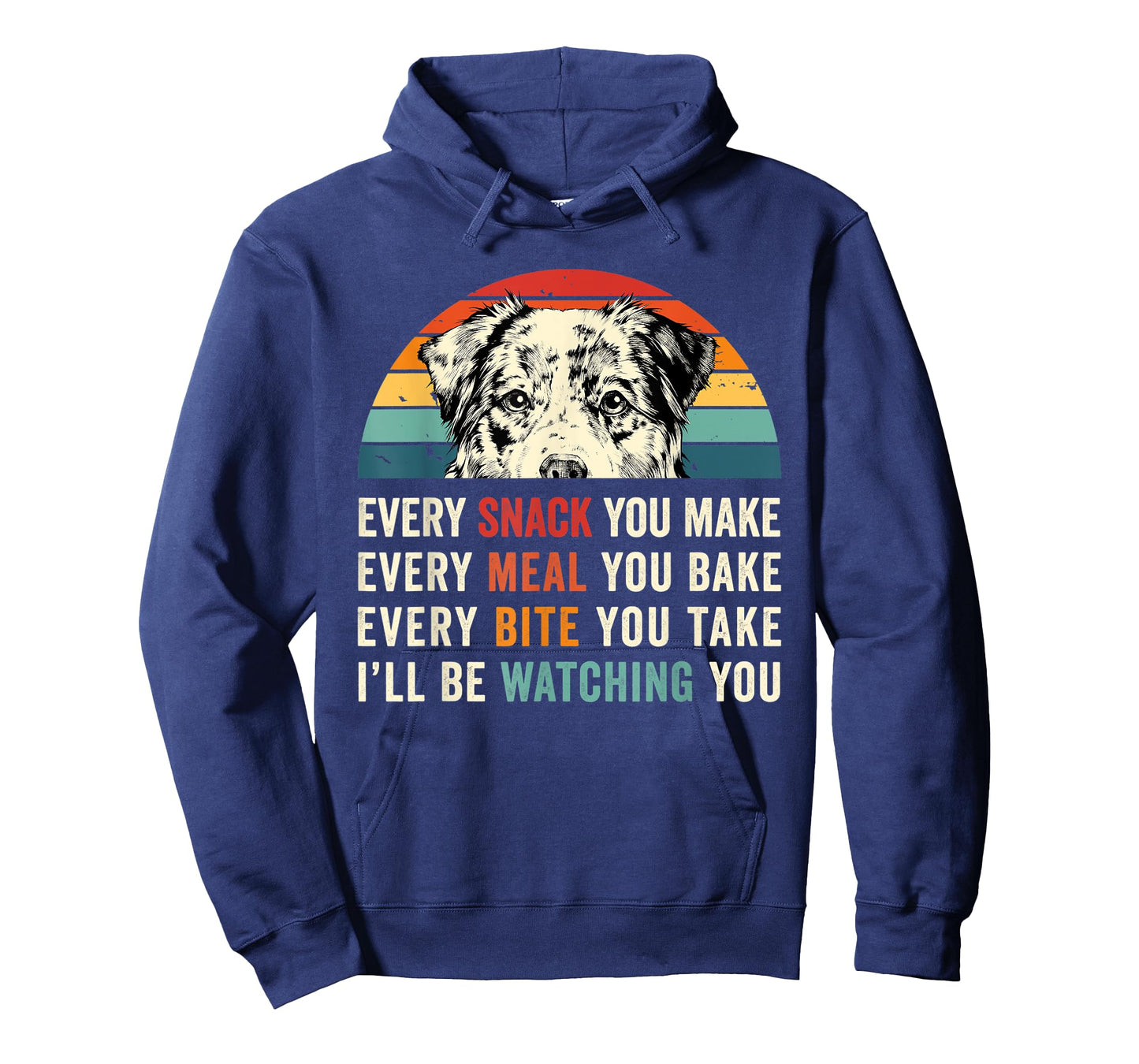 Retro Every snack you make Every meal you bake Aussie Dog T-Shirt for Men Women Kids