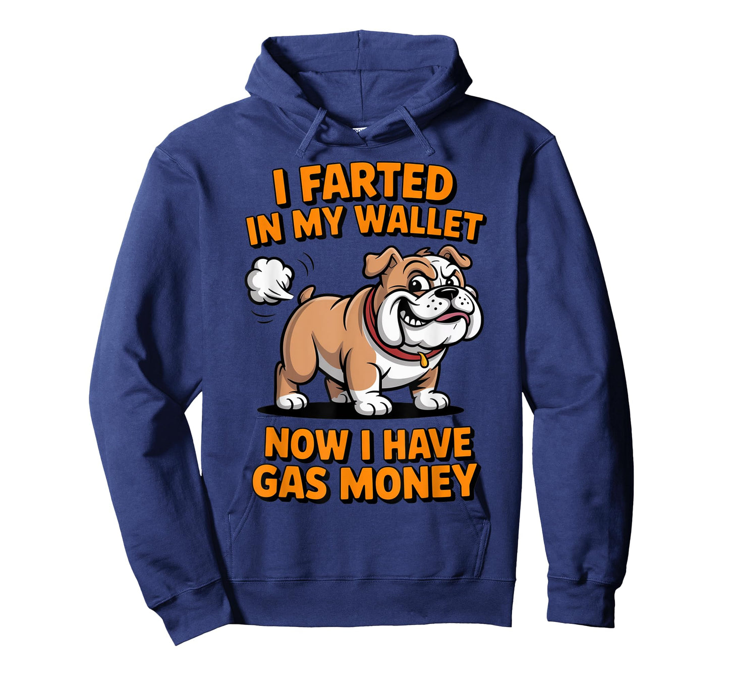 I Farted in My Wallet Now I Have Gas Money Funny Bulldog T-Shirt
