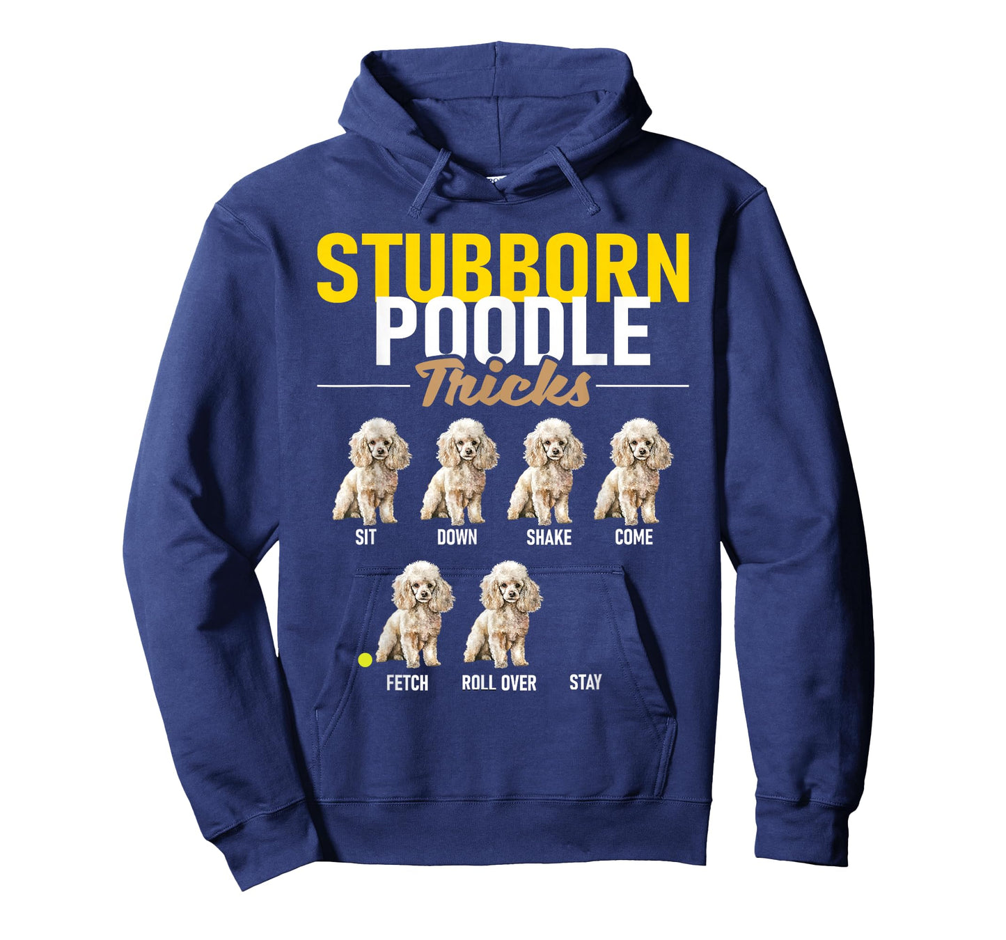 Stubborn Poodle Tricks - Puppy Canine Lover Dog Owner T-Shirt