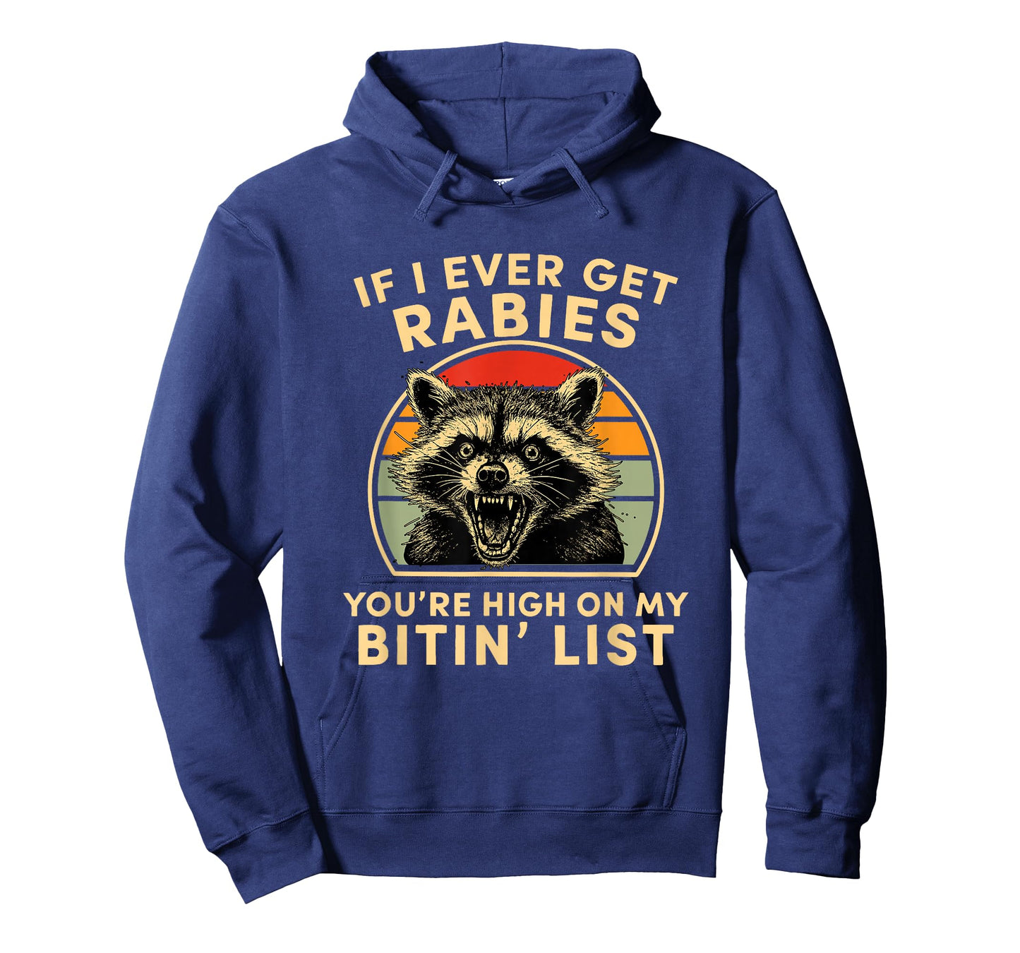 If I Ever Get Rabies You're High On My Bitin List Rabies T-Shirt