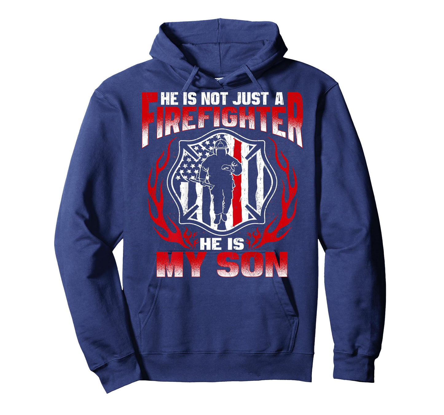 He Is Not Just A Firefighter He Is My Son Proud Fire Mom Dad T-Shirt