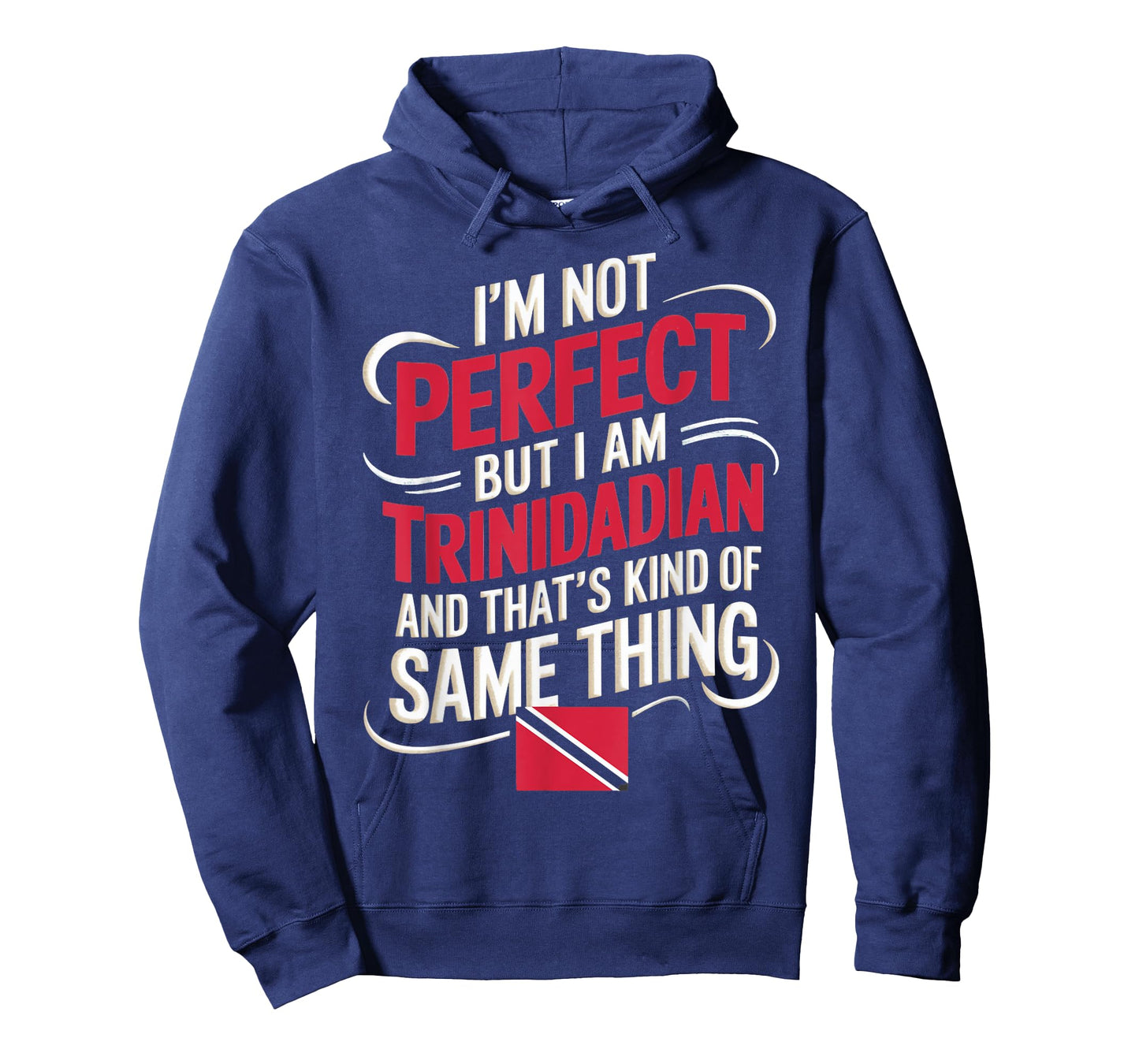Trinidad And Tobago Flag I'm Not Perfect But I'm Trinidadian T-Shirt