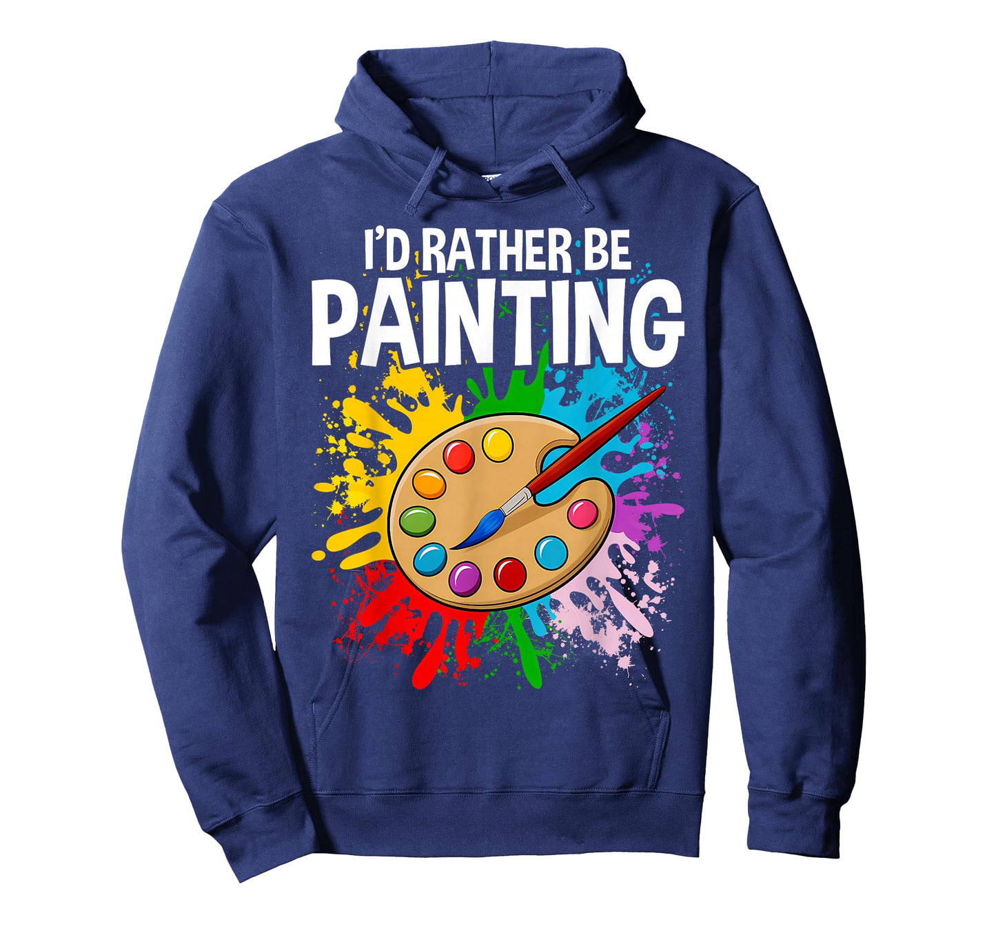 I'd Rather be Painting - Painting Drawing Painter Color T-Shirt