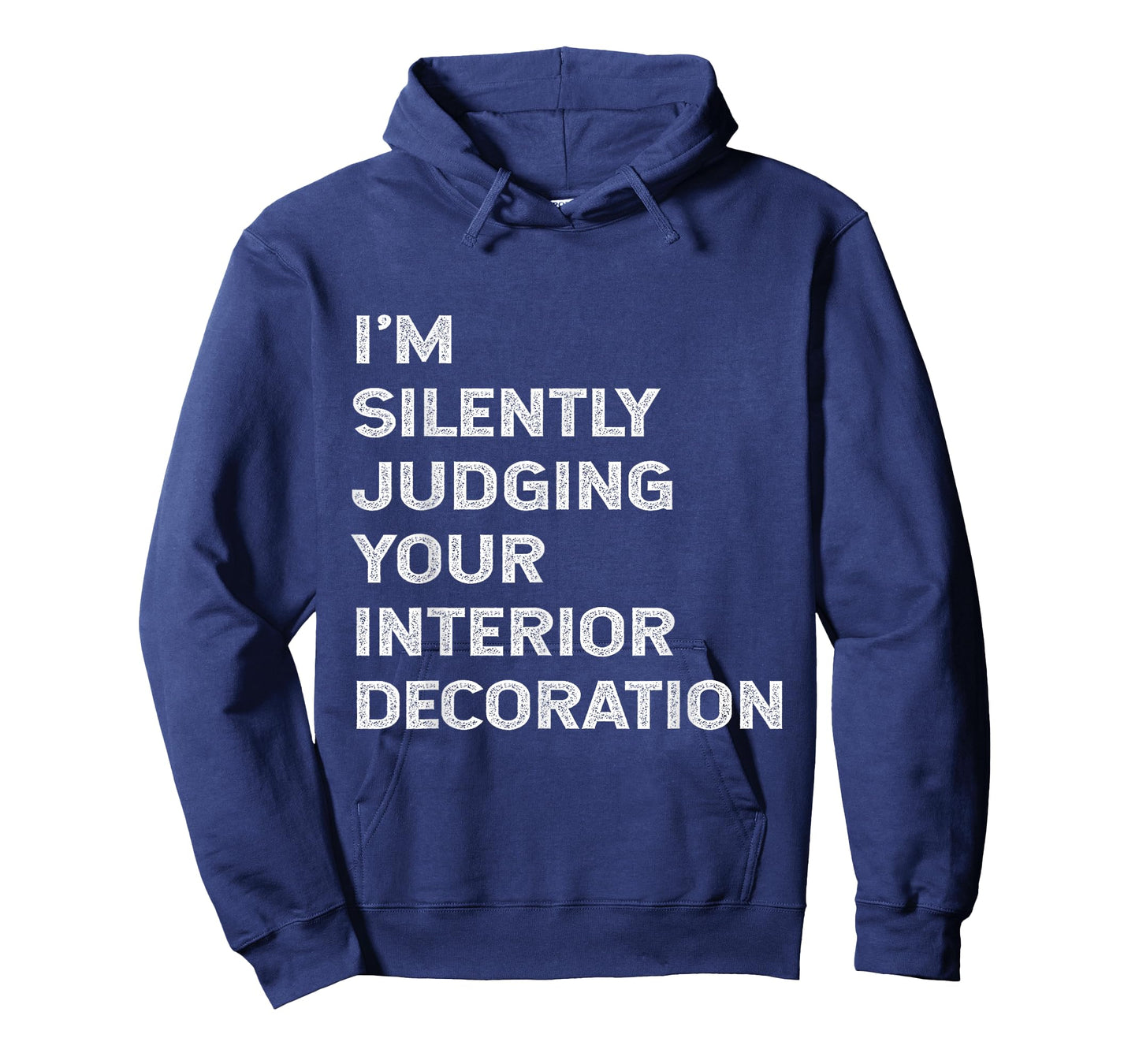 I'm Silently Judging Your Interior Decoration Decorator Joke T-Shirt