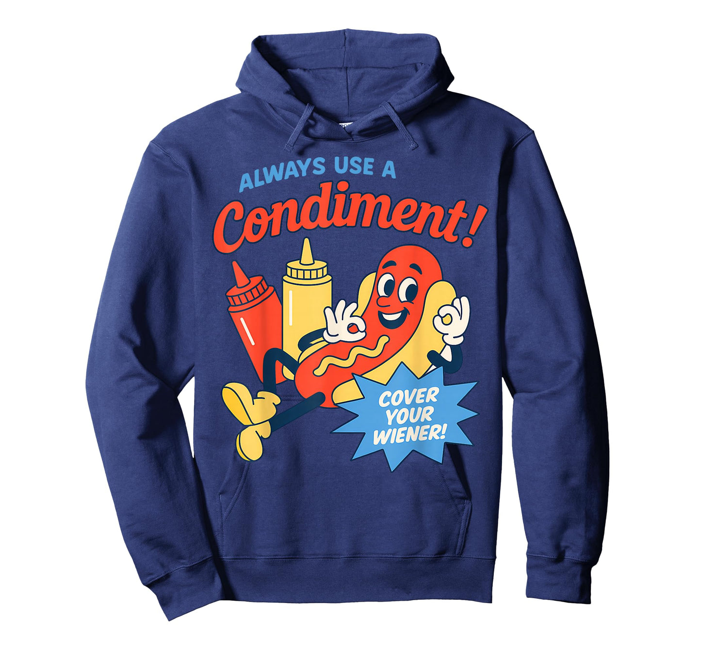 Funny Always Use A Condiment Cover Your Wiener Hot T-Shirt