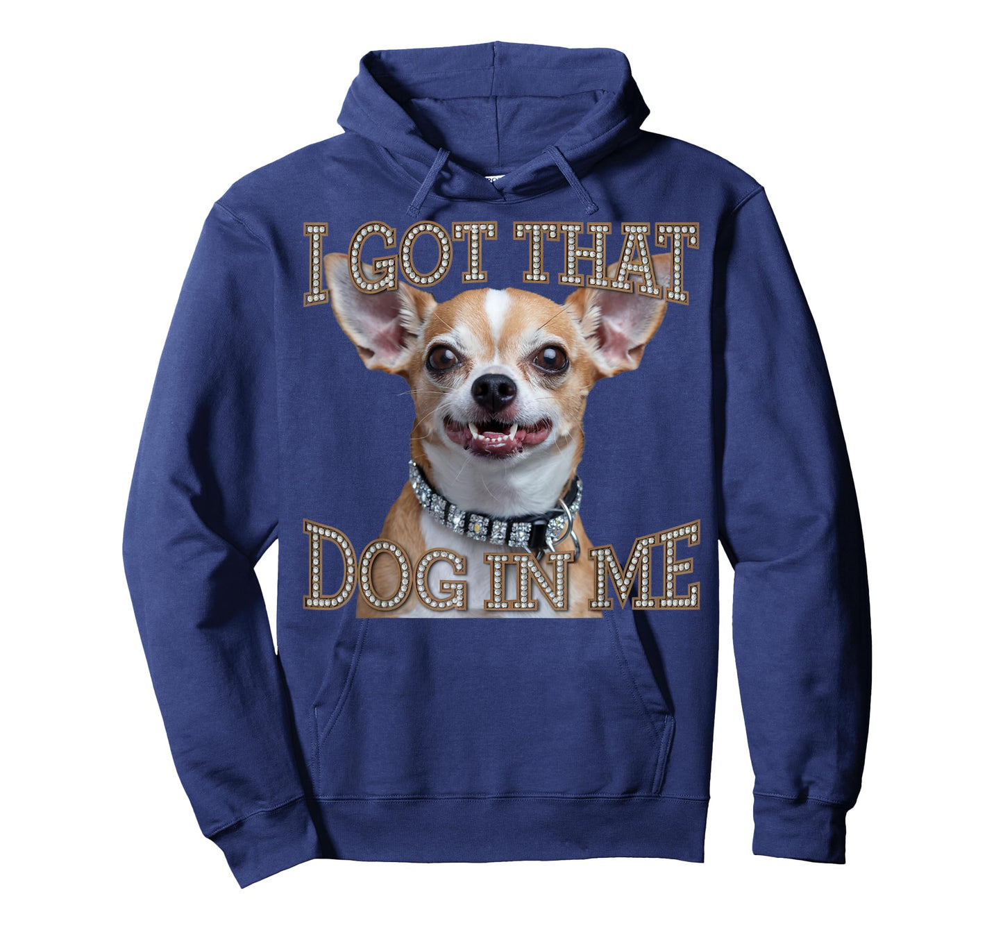 Funny Chihuahua Dog Design I Got That Dog In Me Men Women T-Shirt