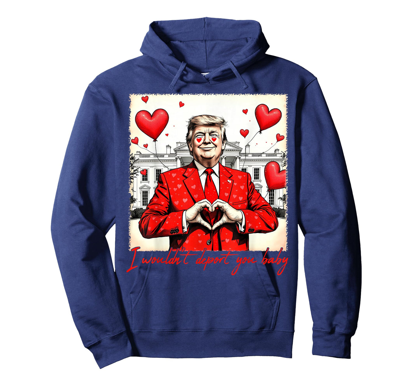 Valentine's Day I Wouldn't Deport You Baby Trump T-Shirt