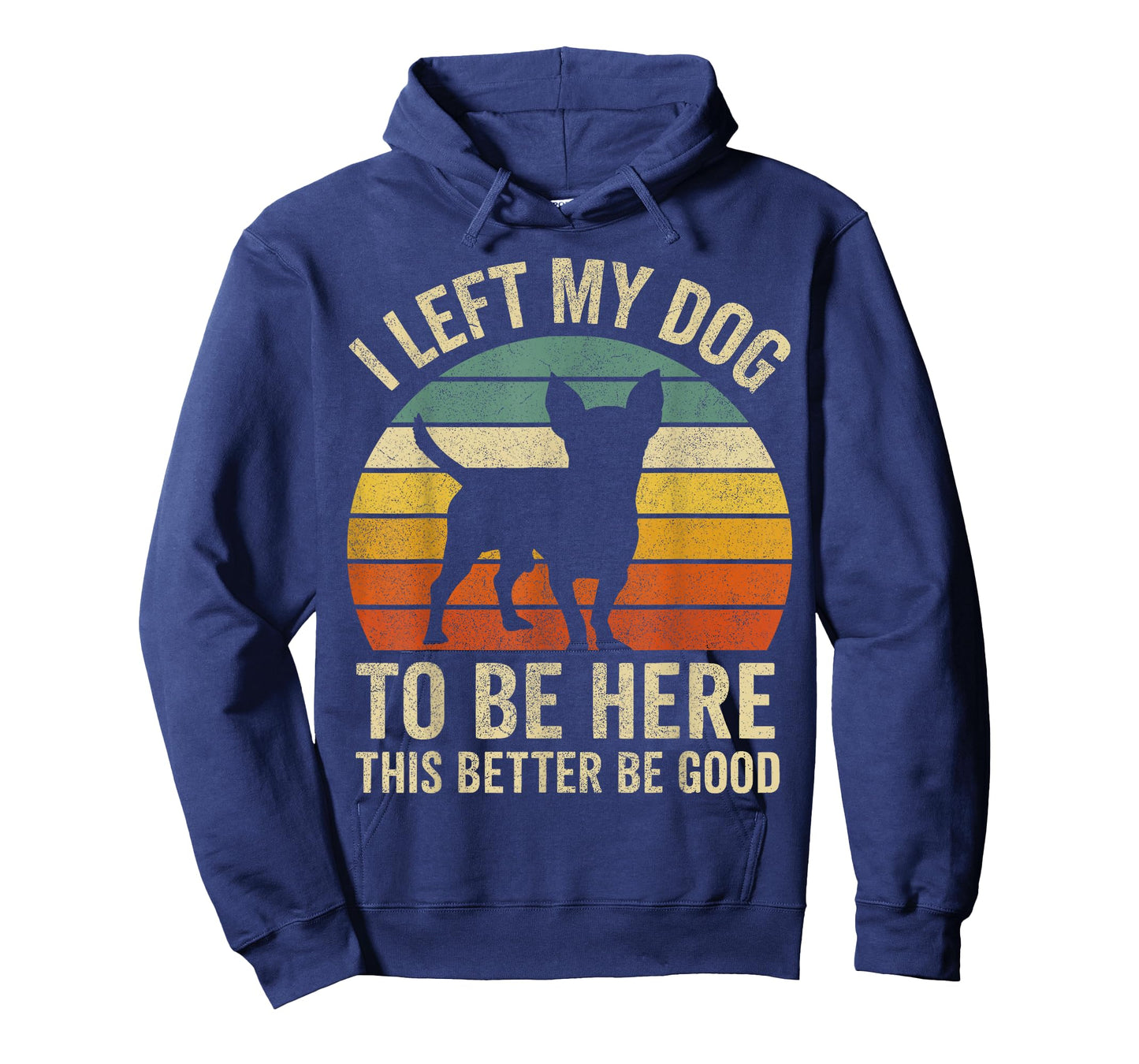 Chihuahua Dog Dad Shirt, I Left My Dog To Be Here T-Shirt