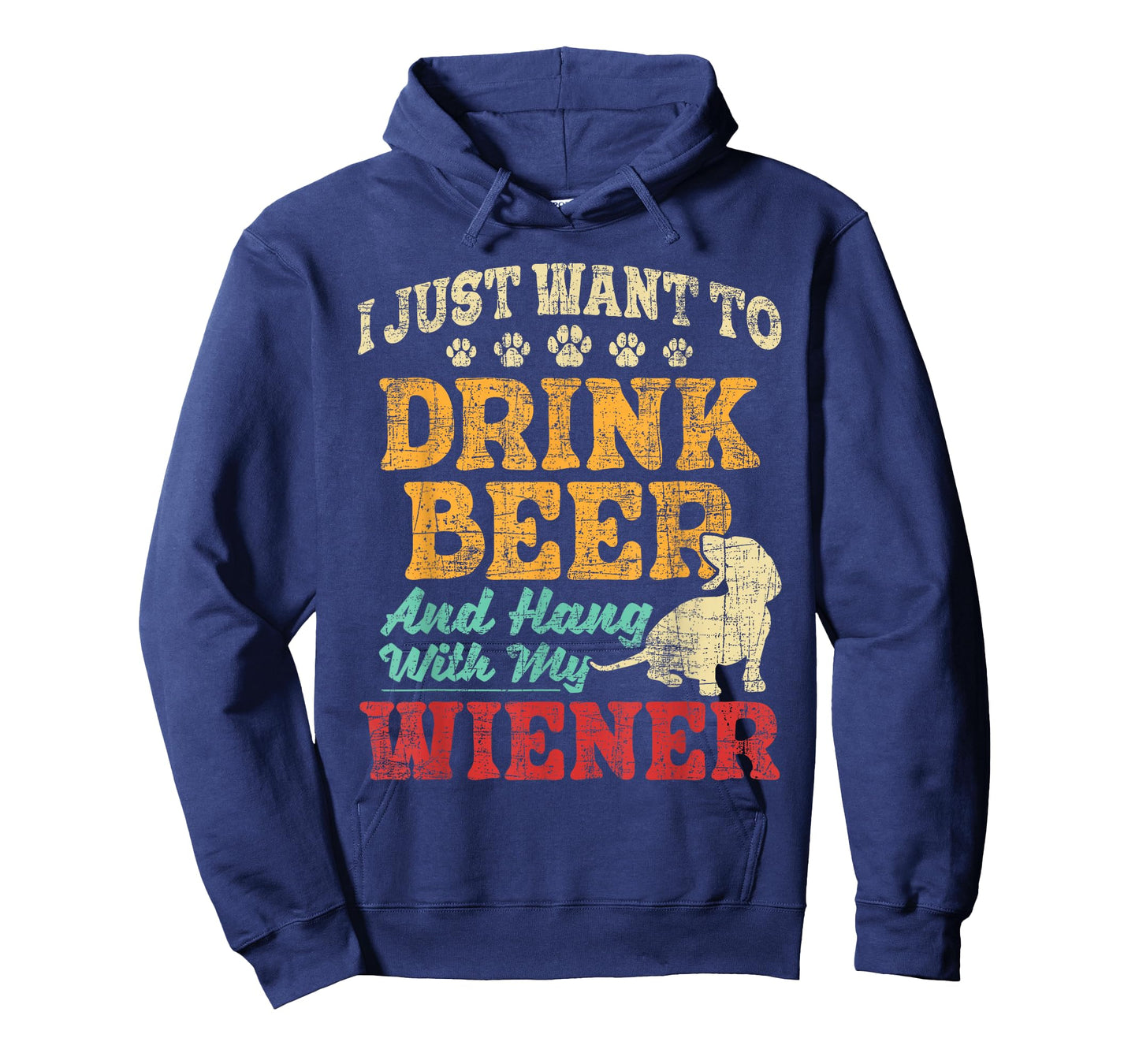I Just Want To Drink Beer And Hang With Wiener - Dachshund T-Shirt