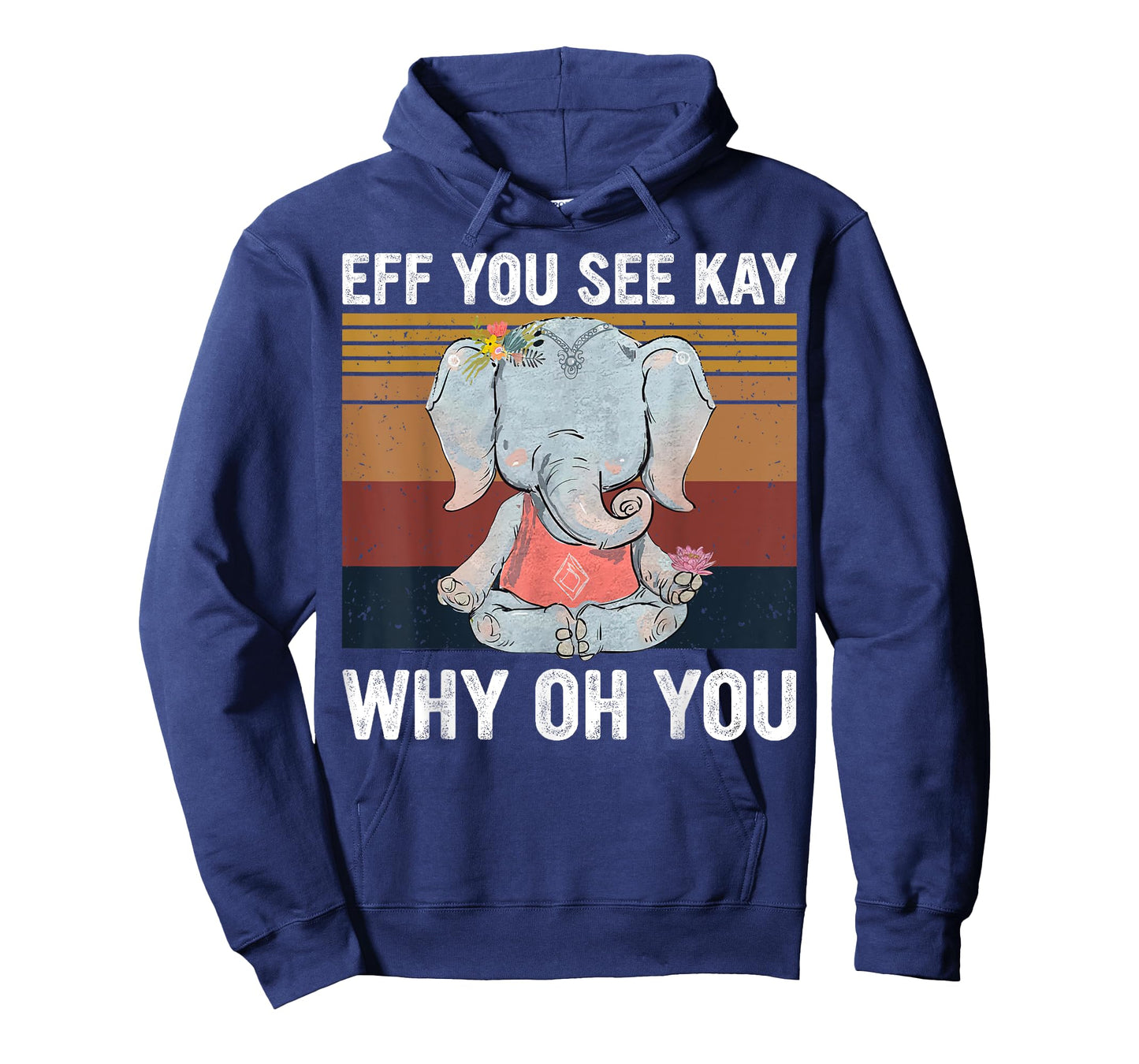 Vintage Elephant Eff You See Kay Why Oh You F Word Yoga Love T-Shirt
