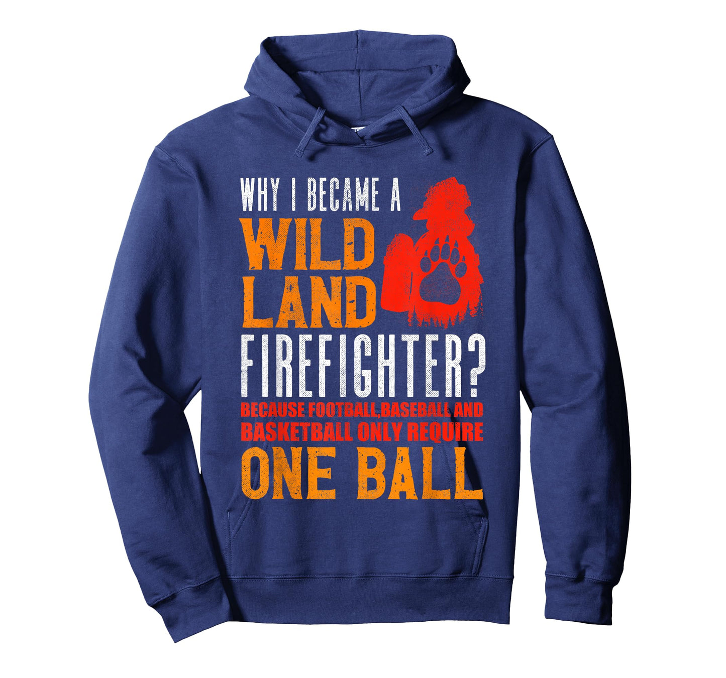 Firefighting Fireman Why I Became A Wildland Firefighter T-Shirt