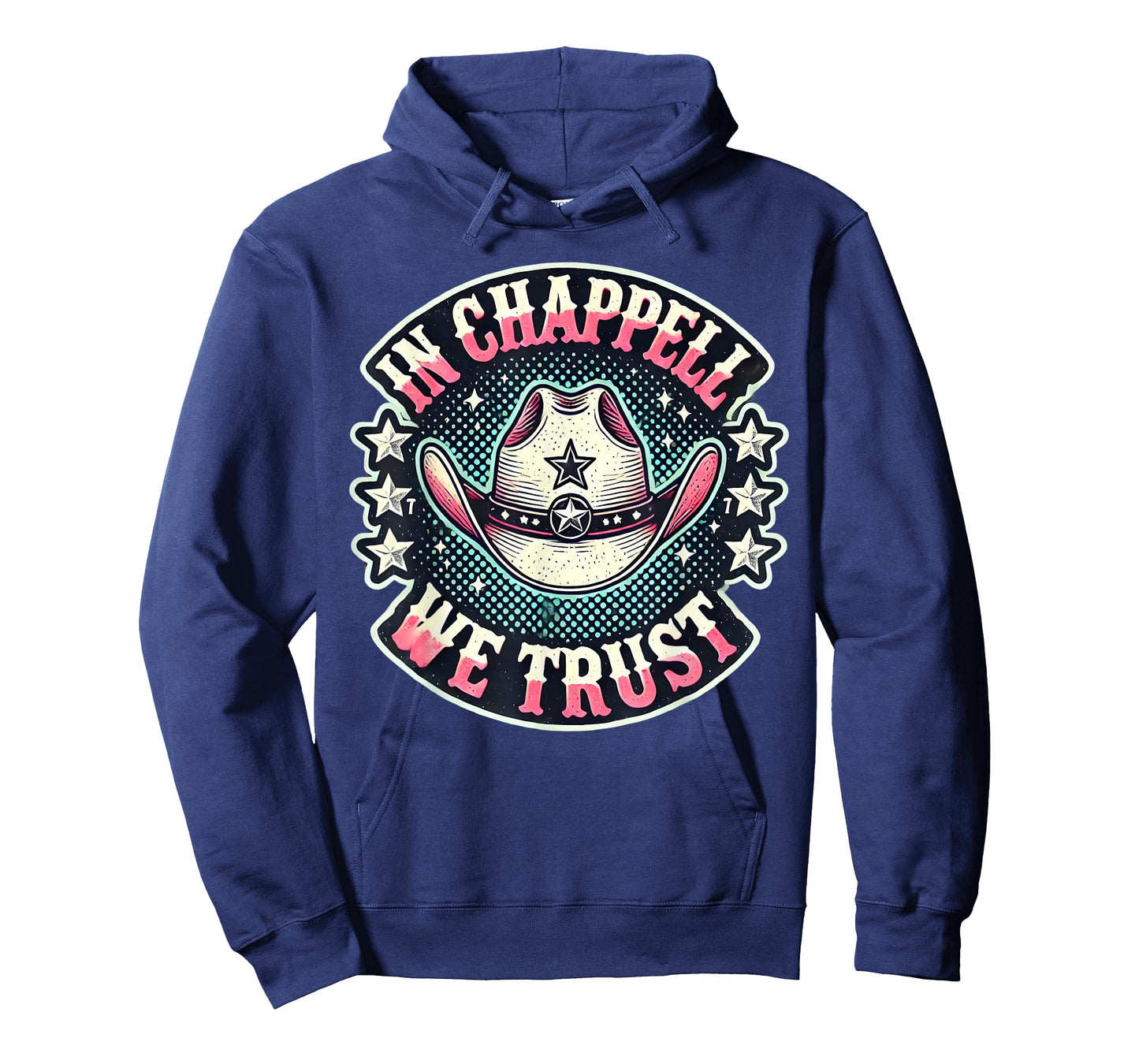 In Chappell We Trust Hat Cowgirl For Western Country T-Shirt