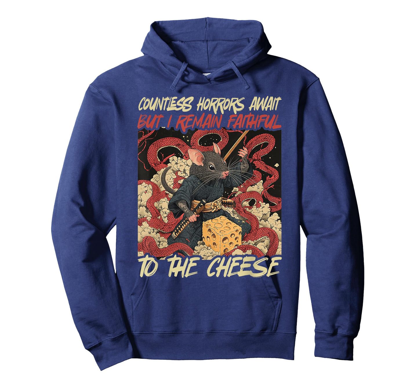 Countless Horrors Await But I Remain Faithful To The Cheese T-Shirt