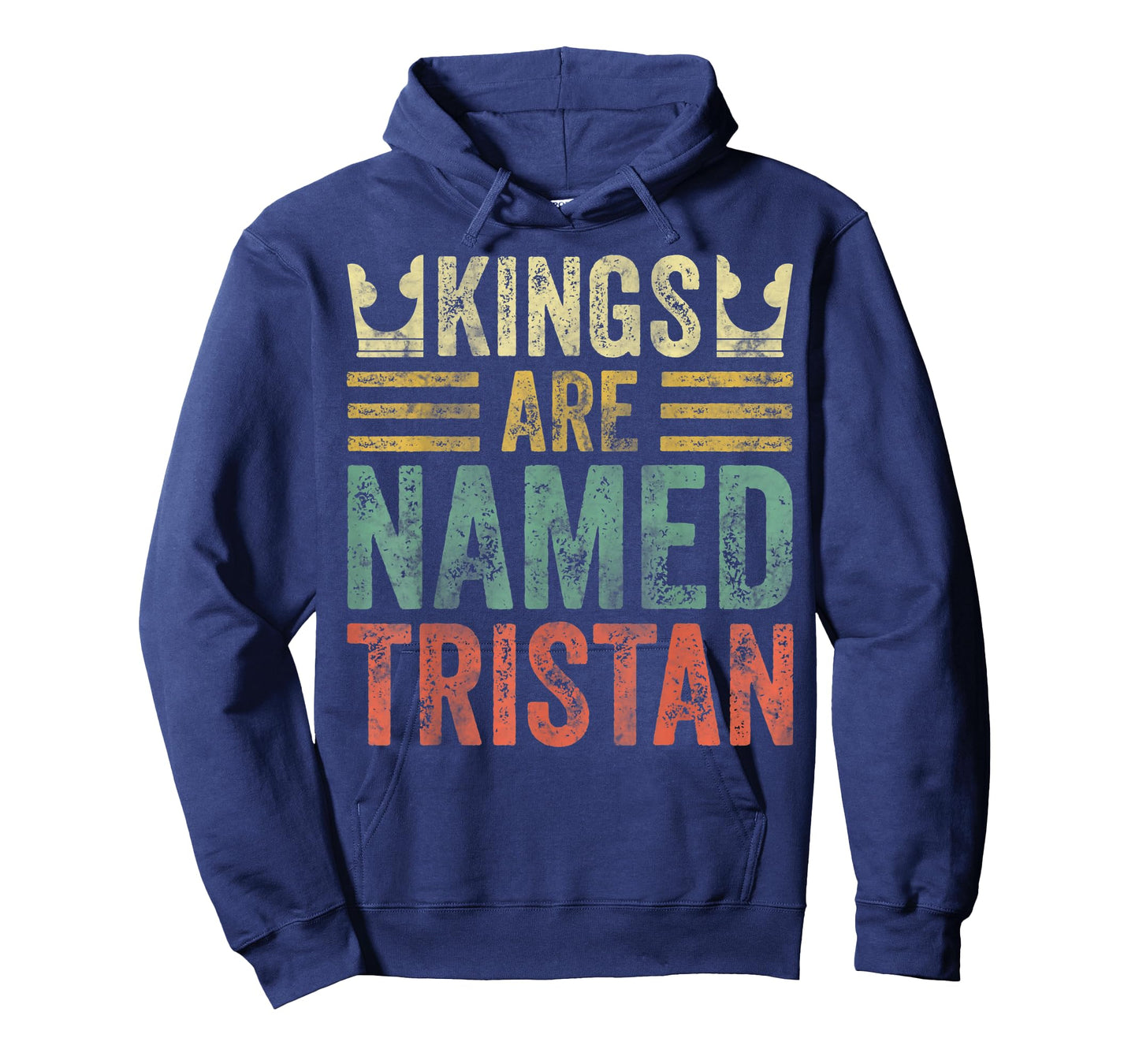 Kings Are Named Tristan Shirt Funny Personalized Name T-Shirt