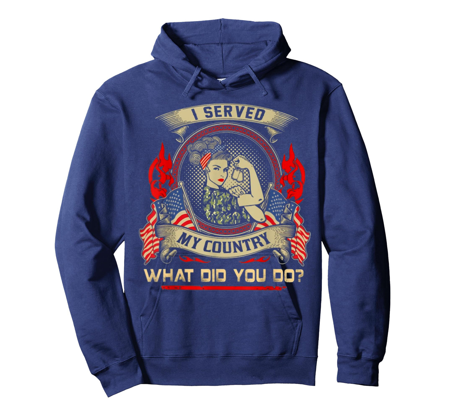 I SERVED MY COUNTRY WHAT DID YOU DO Veteran Woman Lover T-Shirt