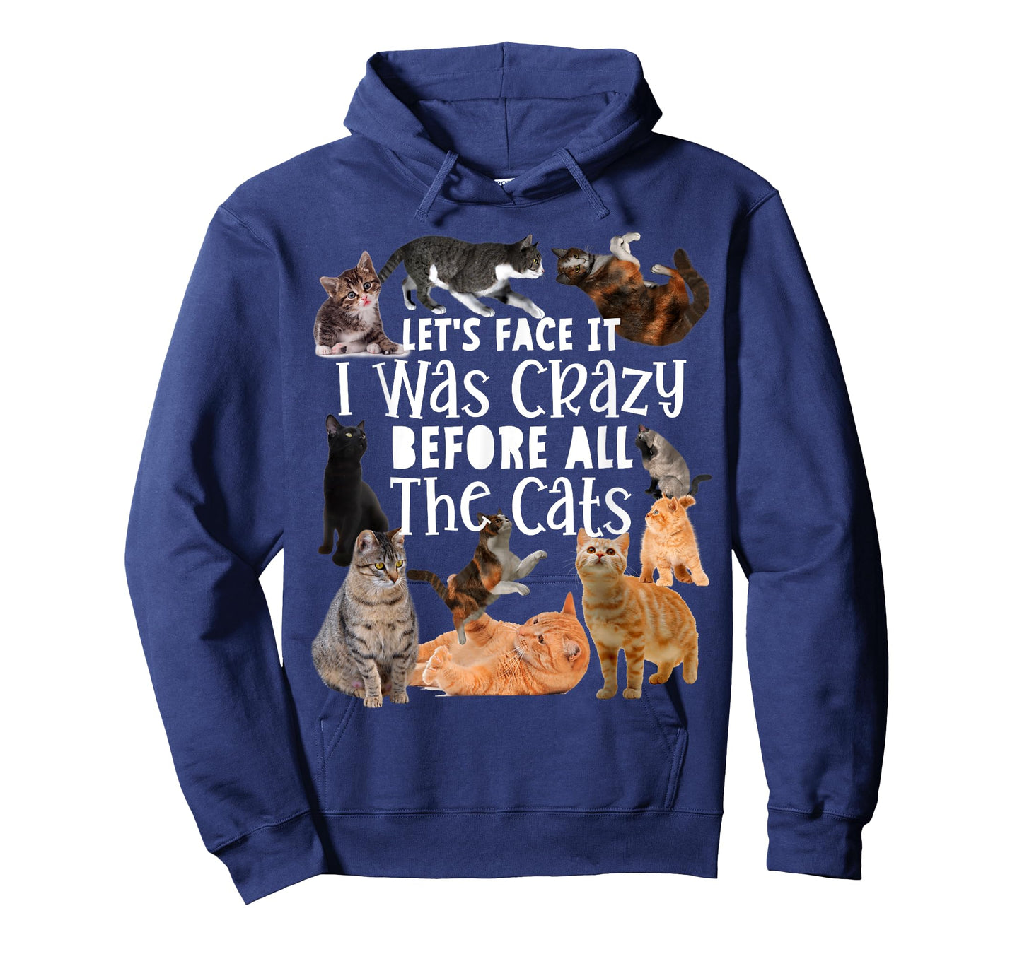 Let's Face It I Was Crazy Before The Cats Funny Gift T-Shirt