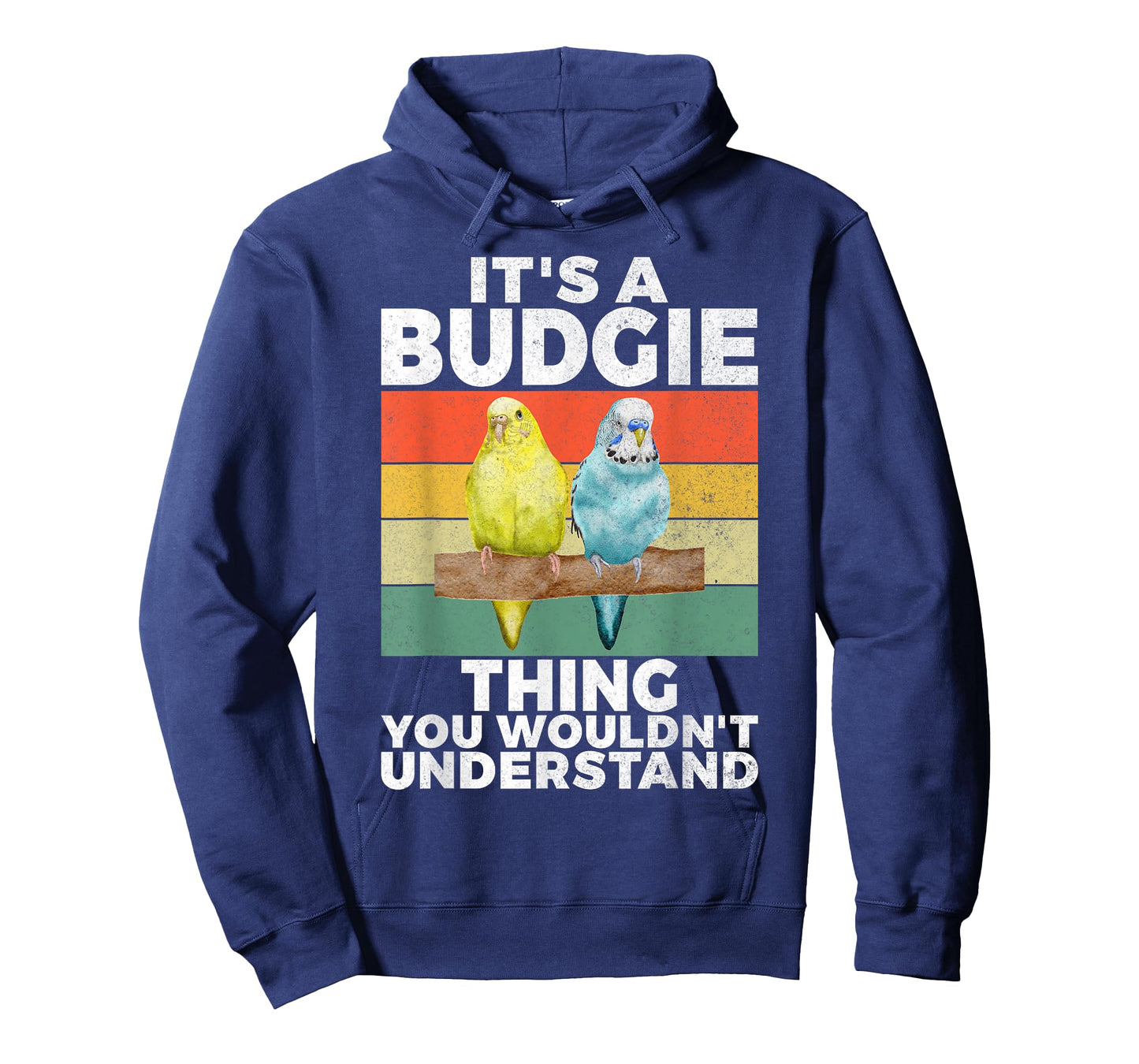 Its a Budgie Thing you wouldnt understand Budgie T-Shirt