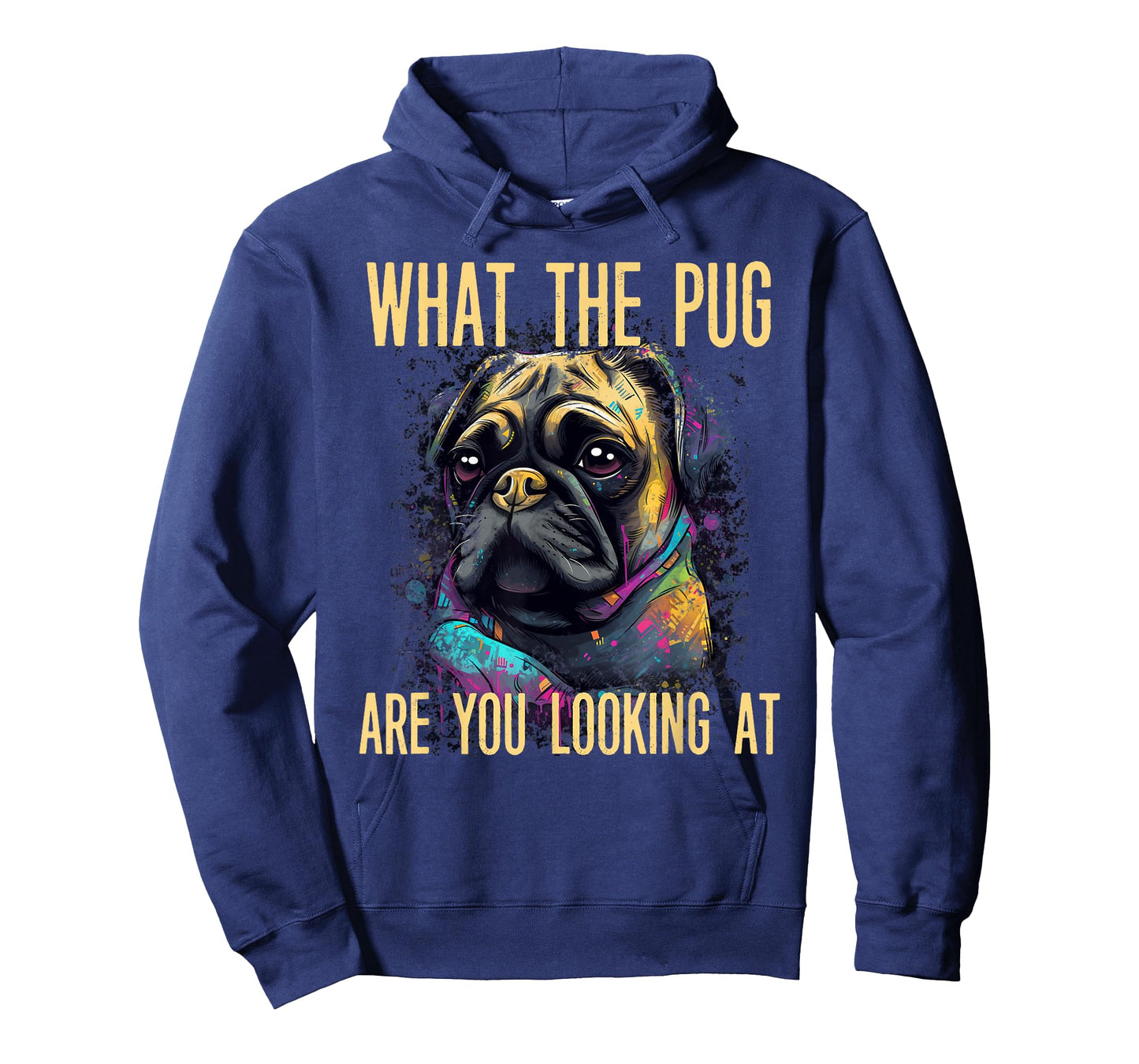 Funny What The Pug Are You Looking At Puppy Dog Apparel T-Shirt for Men Women