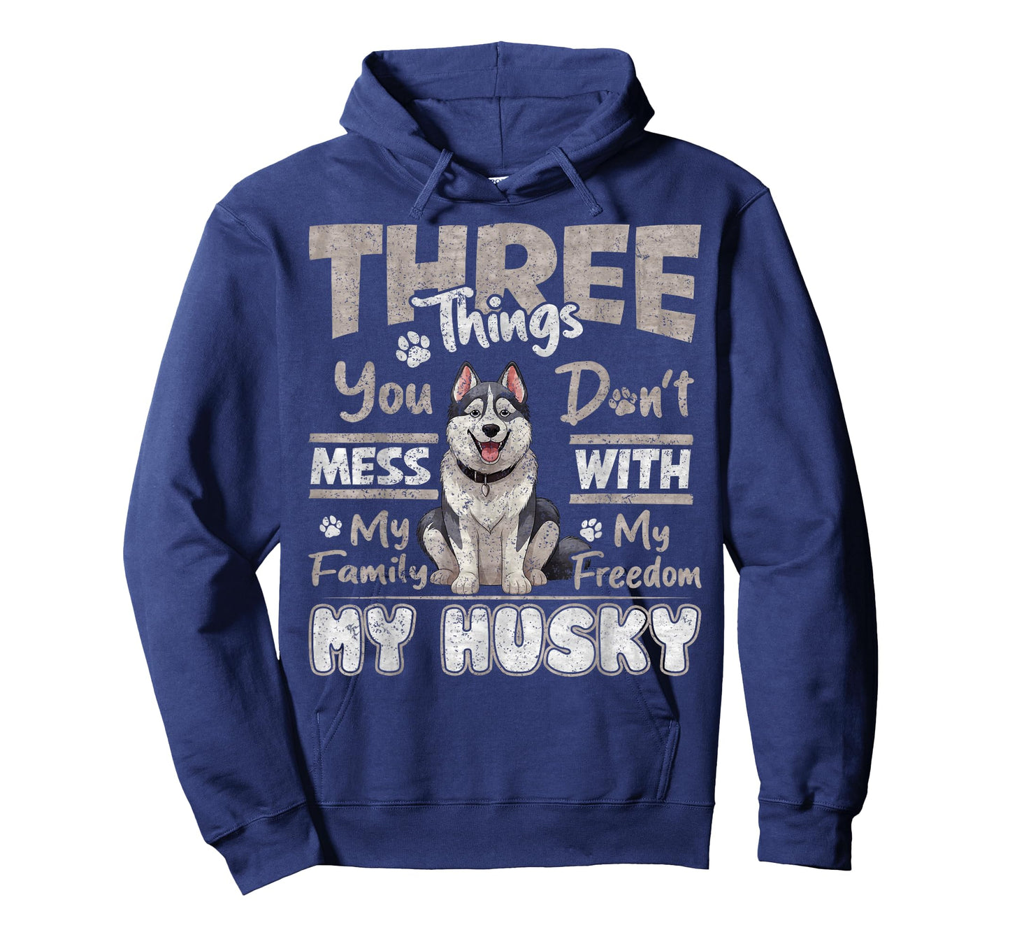 Three Things You Don't Mess With, I Love Husky Funny T-Shirt