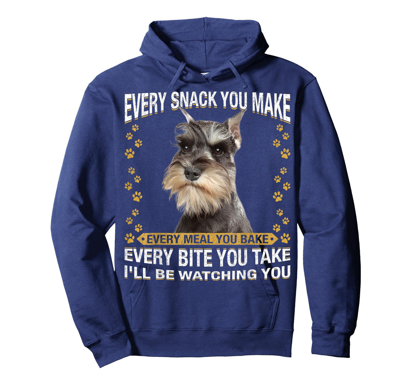 Every Snack You Make Funny Miniature Schnauzer Dog Mom Dad T-Shirt