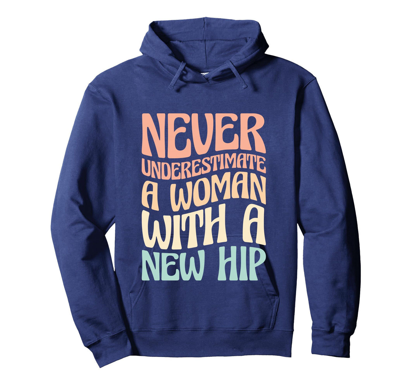 Never Underestimate A Woman With A New Hip Long Sleeve T-Shirt