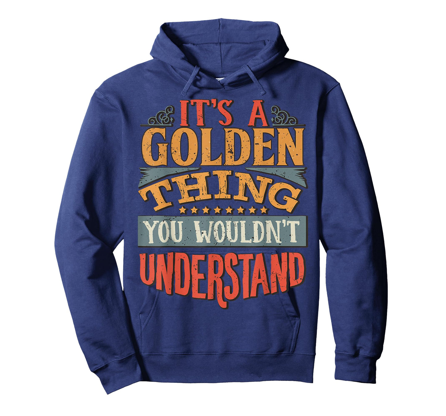 It's A Golden Thing You Wouldn't Understand T-Shirt