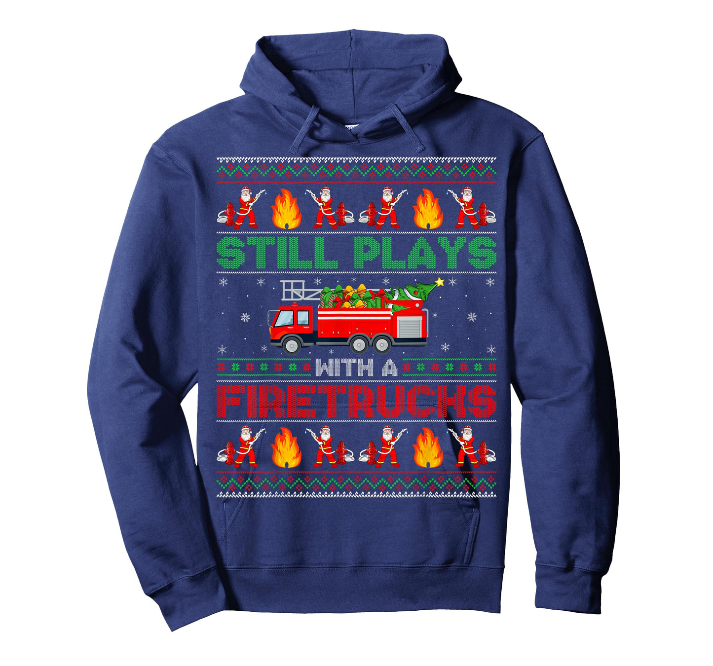 Still Play With Fire Truck Firefighter Ugly Christmas T-Shirt