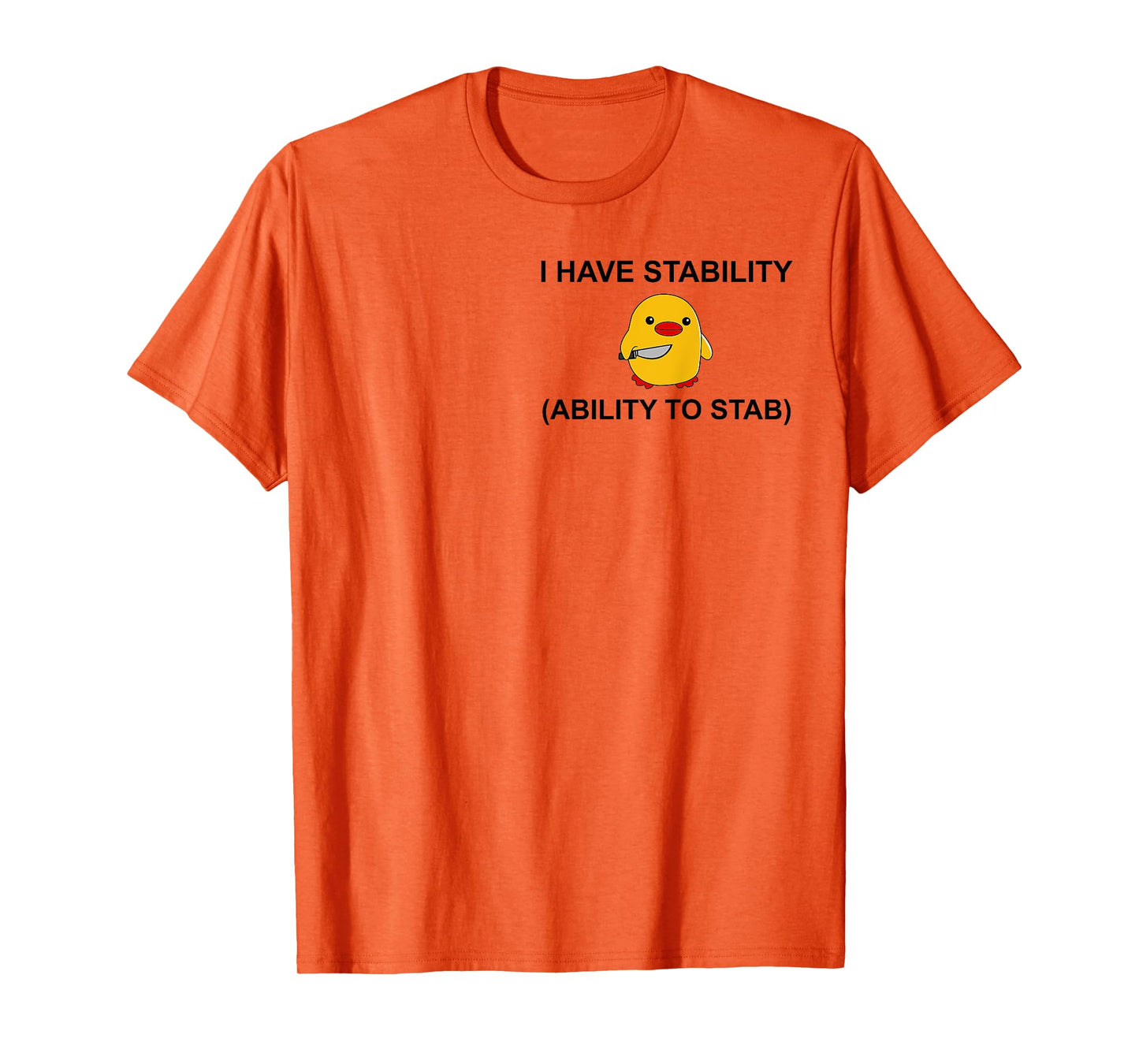 I Have Stability Ability To Stab Funny Cute Duck Funny T-Shirt