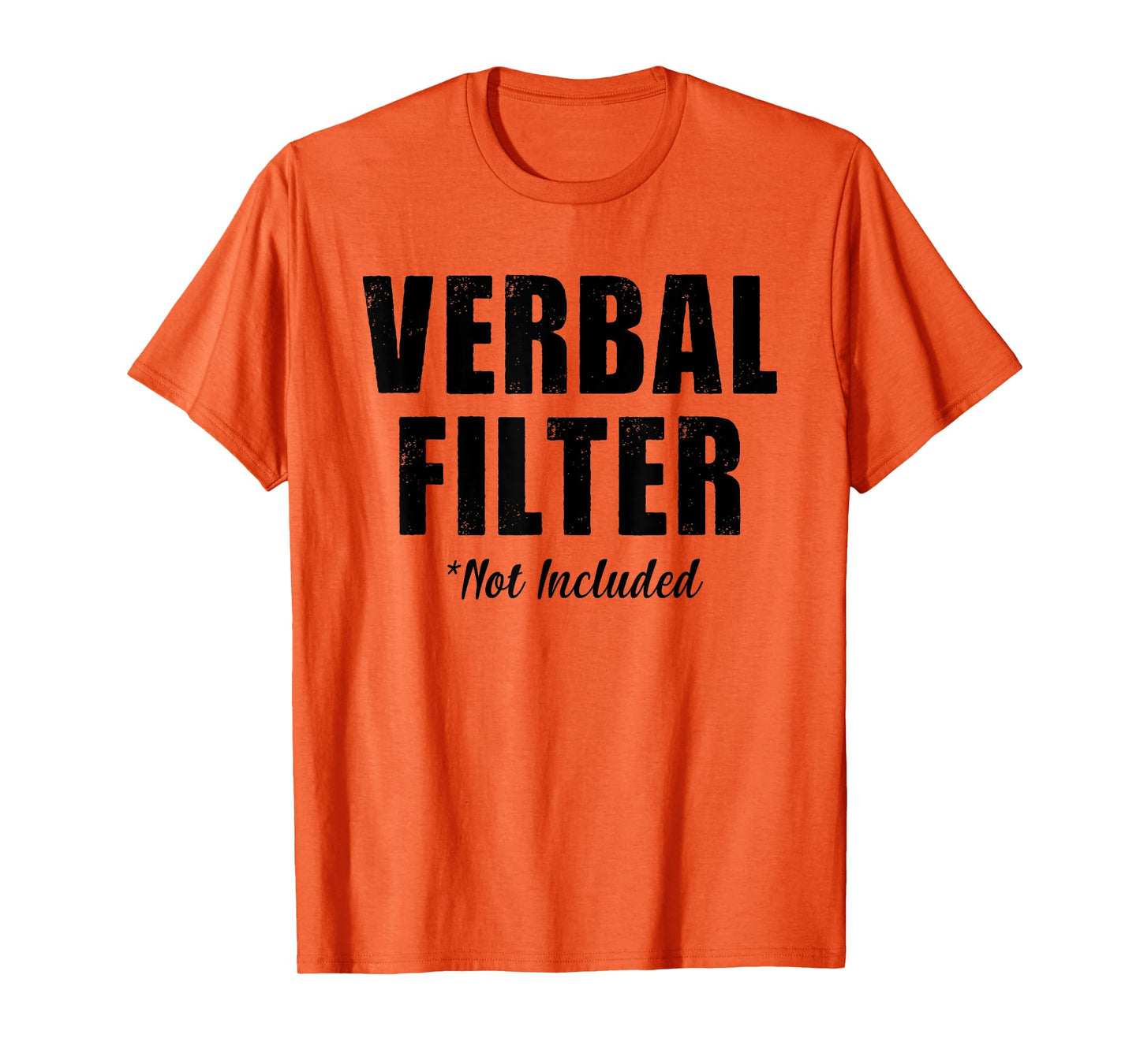 Verbal Filter Not Included Funny Sarcastic Saying T-Shirt