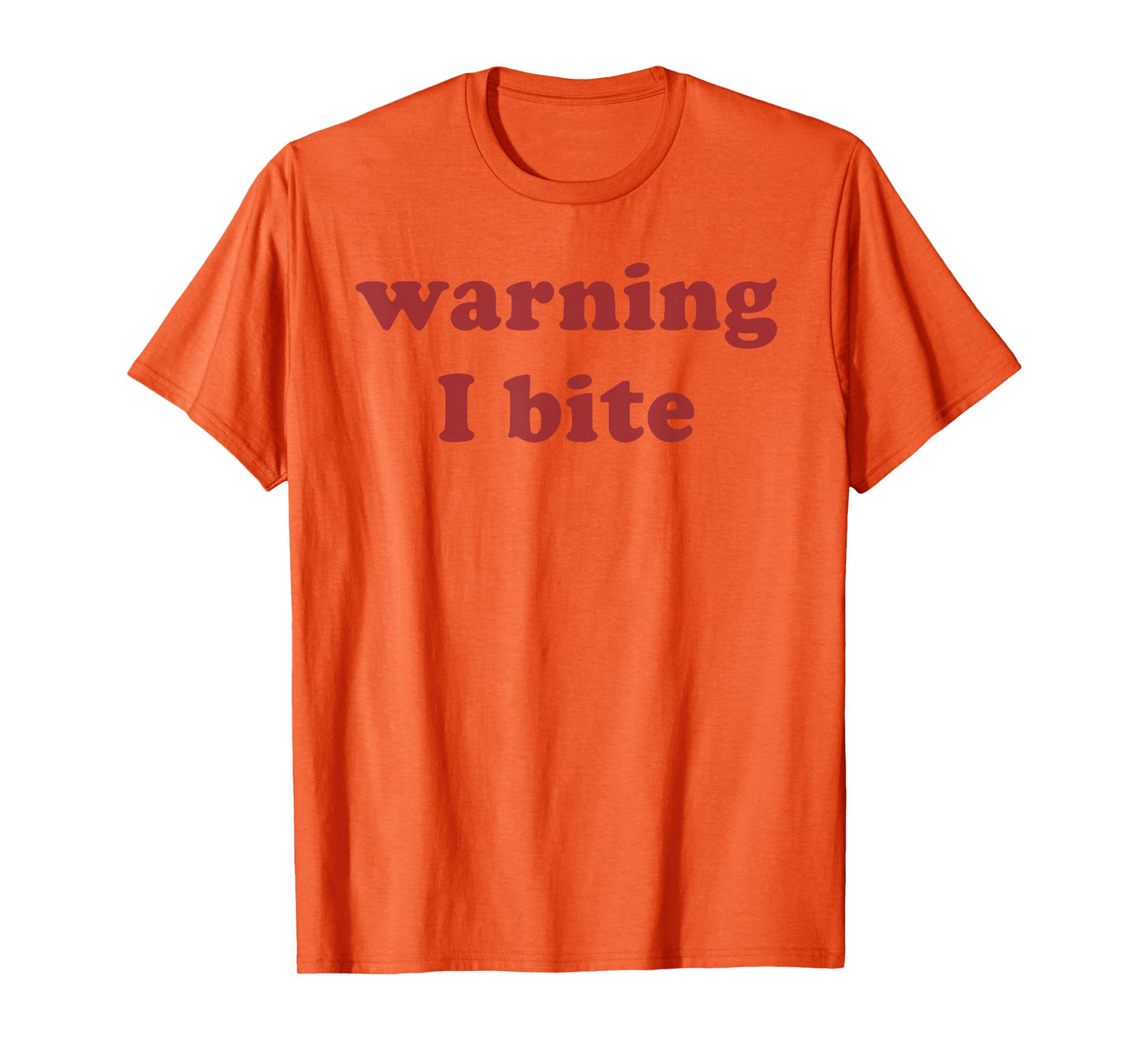 Warning I Bite Funny Saying Quote Men Women Warning I Bite T-Shirt