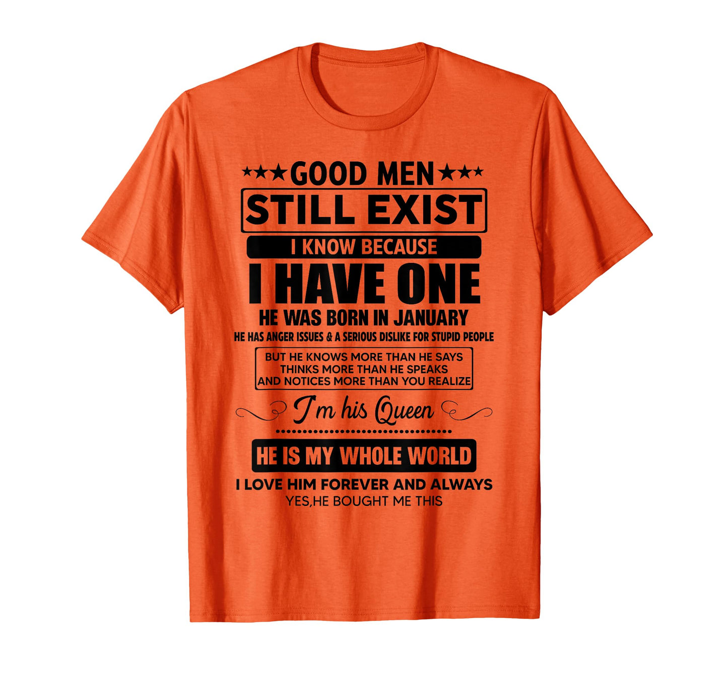 Good Men Still Exist He Was Born In January Funny Birthday T-Shirt