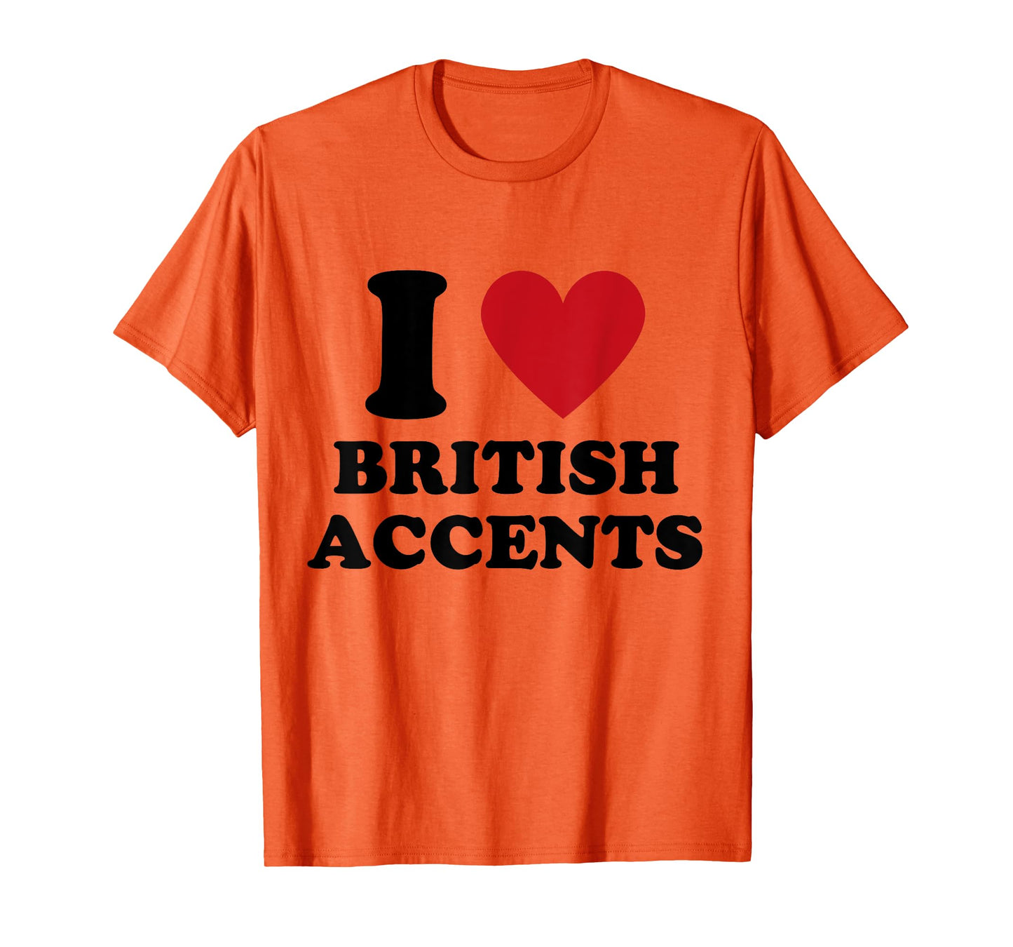 I Love British Accents I Heart British Accents T-Shirt