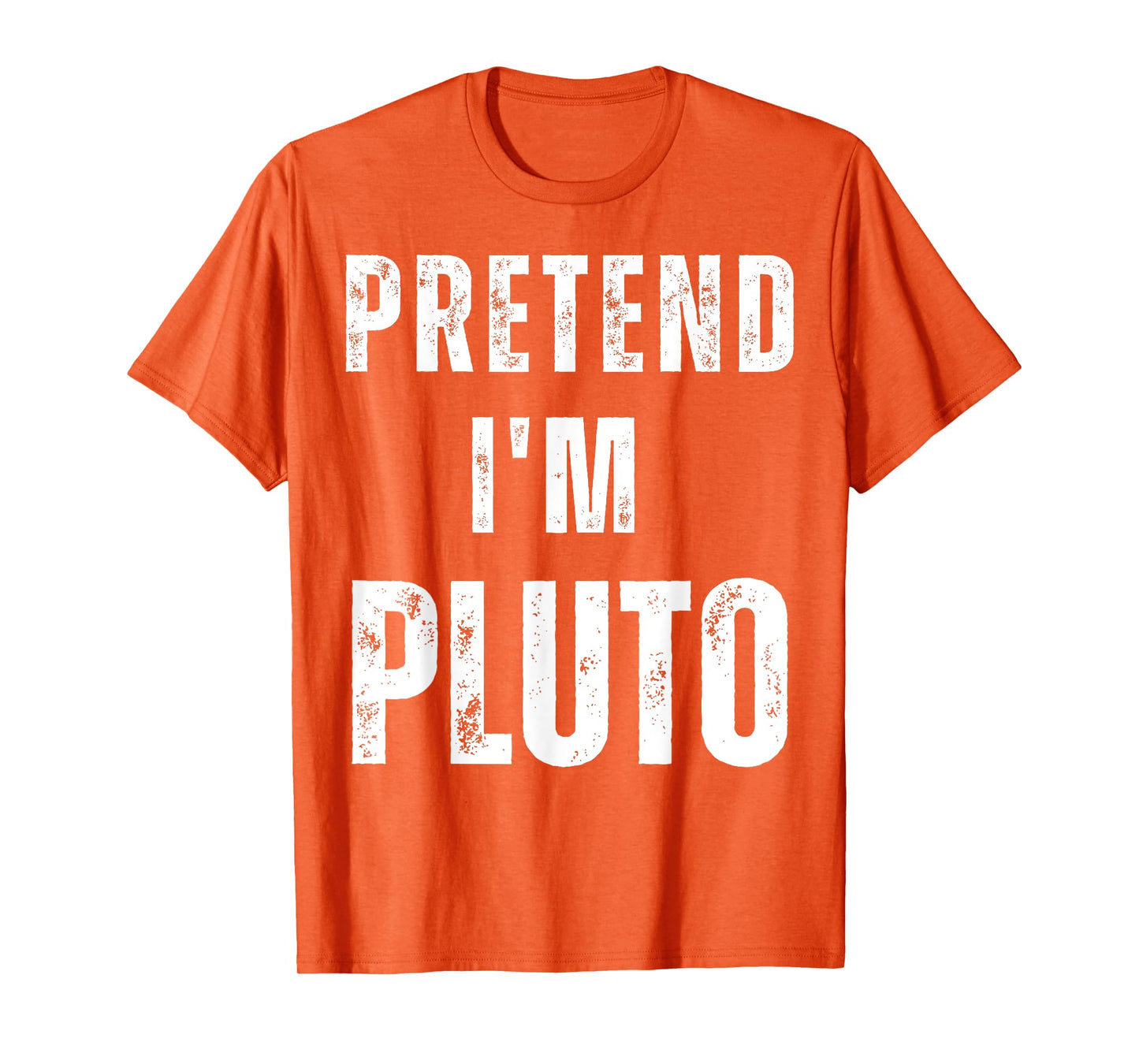 Pretend I'm Pluto Matching Costume Funny Halloween T-Shirt