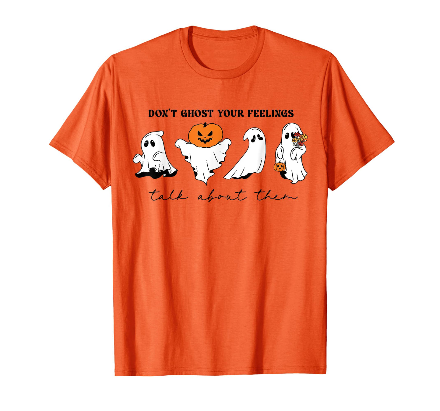 Don't Ghost Your Feelings Inspirational Therapy Psychologist T-Shirt
