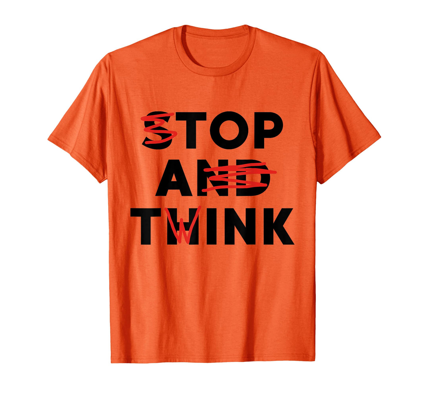 Top A Twink (Stop And Think) Funny T-Shirt