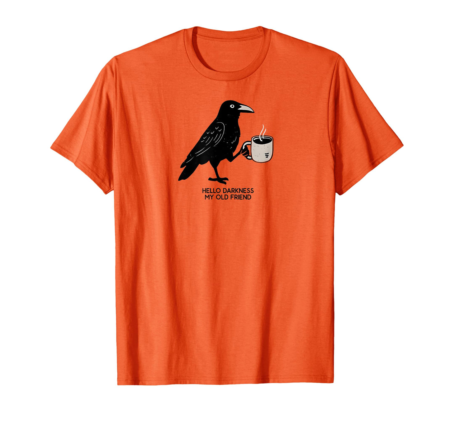 Hello Darkness My Old Friend Crow Coffee Spooky Halloween T-Shirt
