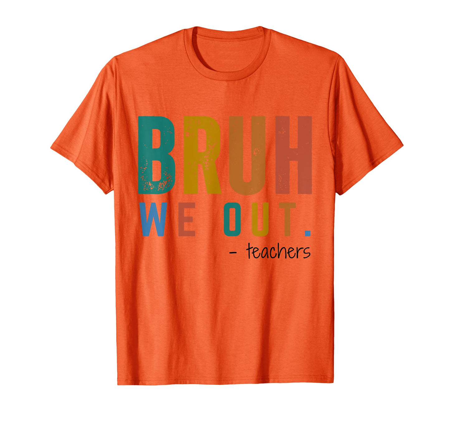 Bruh We Out Teacher - Admit It You'll Low Key Miss Me Bruh T-Shirt