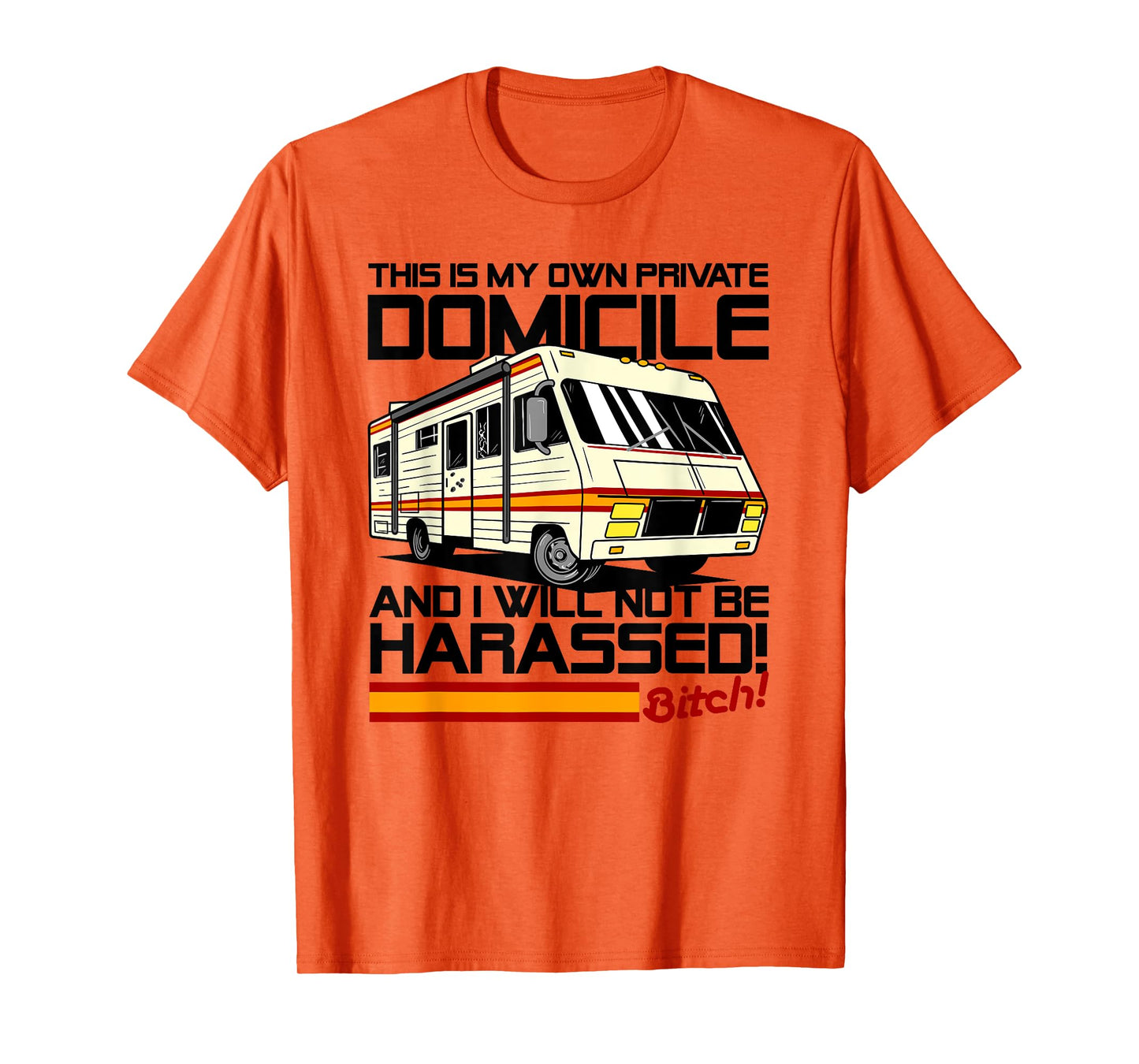 This is my Own Private Domicile and I will not be Harassed T-Shirt