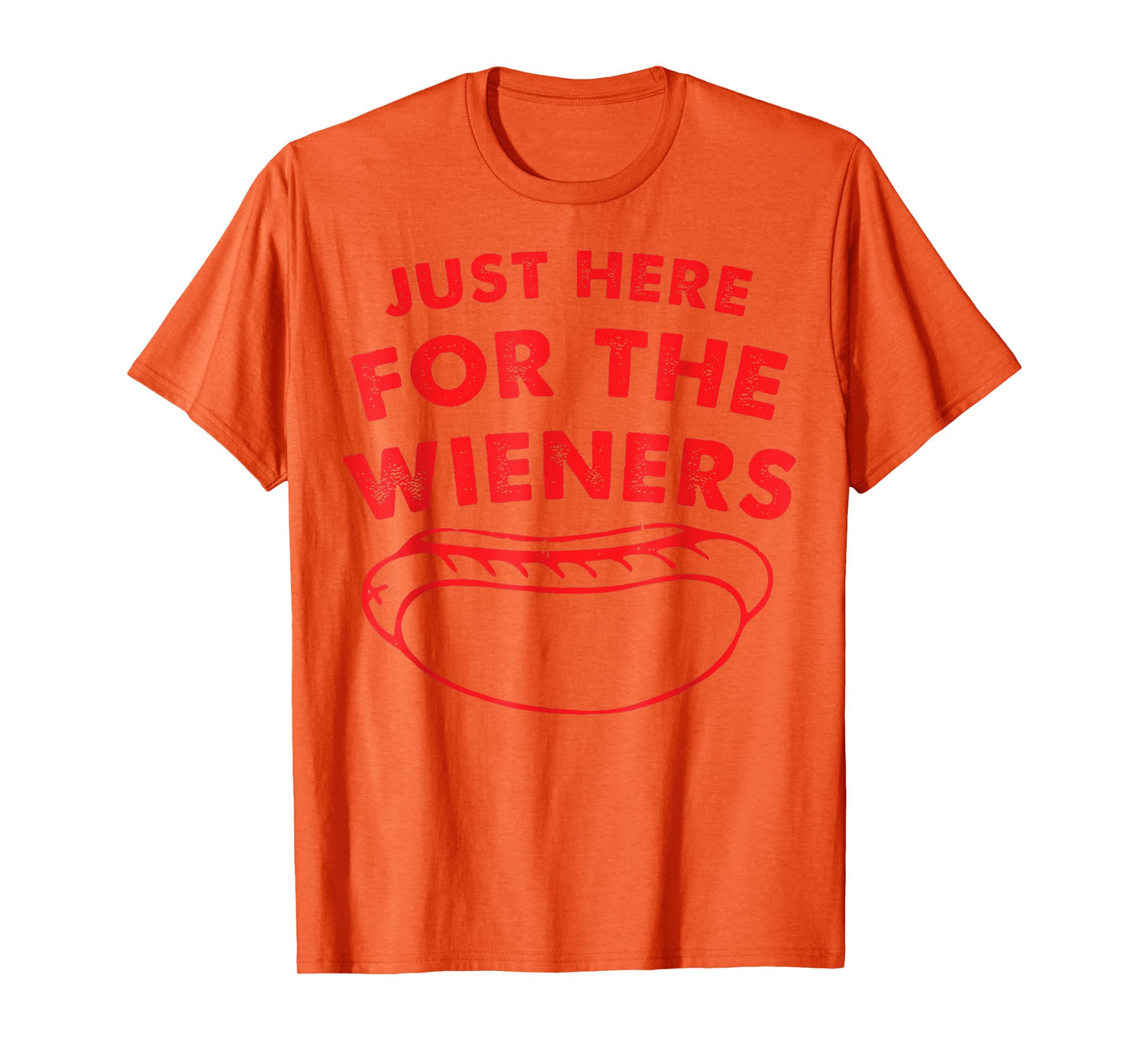 Just Here For The Wieners Funny Hot Dog 4th Of July American Men Women T-Shirt
