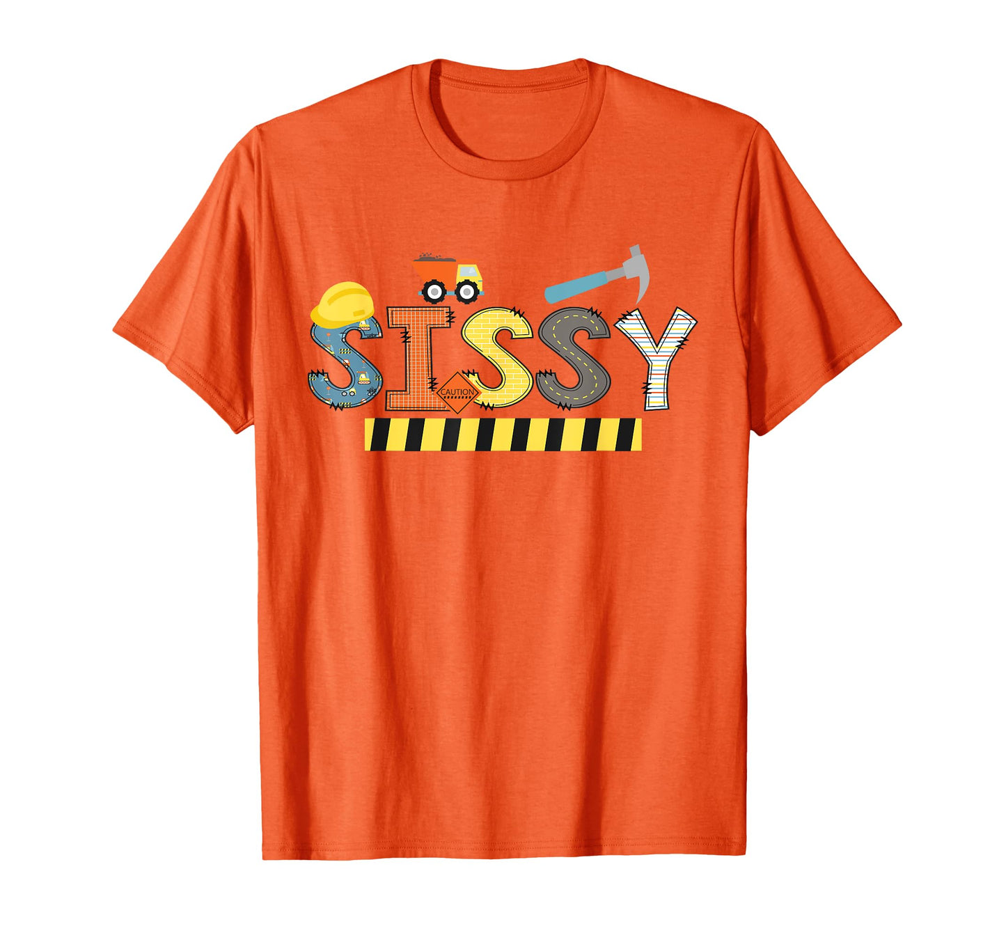 Sissy Construction Birthday Kids Family Matching T-Shirt