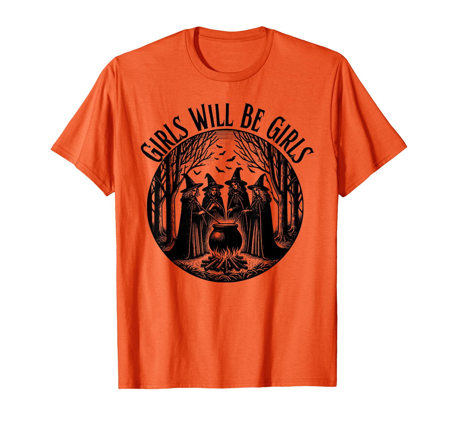Girl Will Be Girls Witch Witchy Spooky Season Halloween T-Shirt