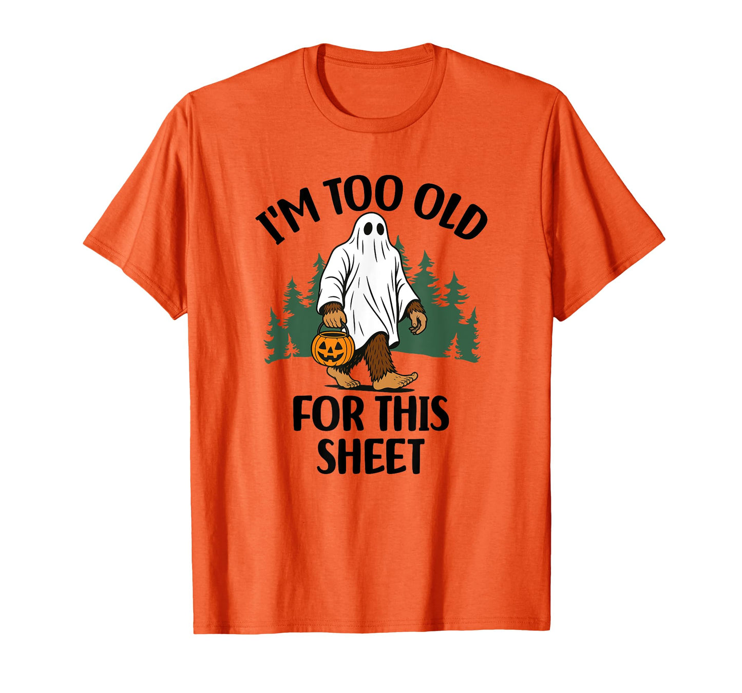 I'm Too Old For This Sheet Lazy Halloween Humor T-Shirt